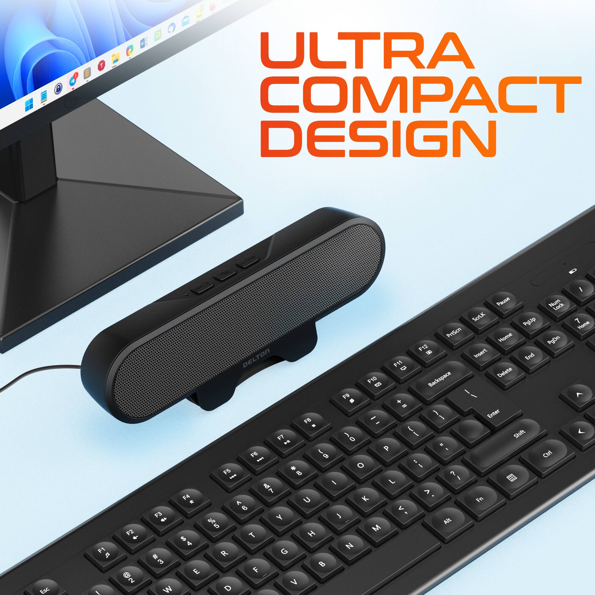 ULTRA COMPACT DESIGN

E Esc P1 2 1 F2 + 02 2 F3 - I e W Pause Num Lock SorK Pgjip PitScn Home Pgln 12 6 DELTON a End 11 U Deberte F10 S Backspace  I  4 - - - Enter 18 . 97 - I Shitt  - . P  15 1 Ct 1 I * O - F5  1 i I  L & 1 > F4 U K in * A 6 C - Y e a Al 5 M T H S 4 N R G  E F V D I 7 Nome A <