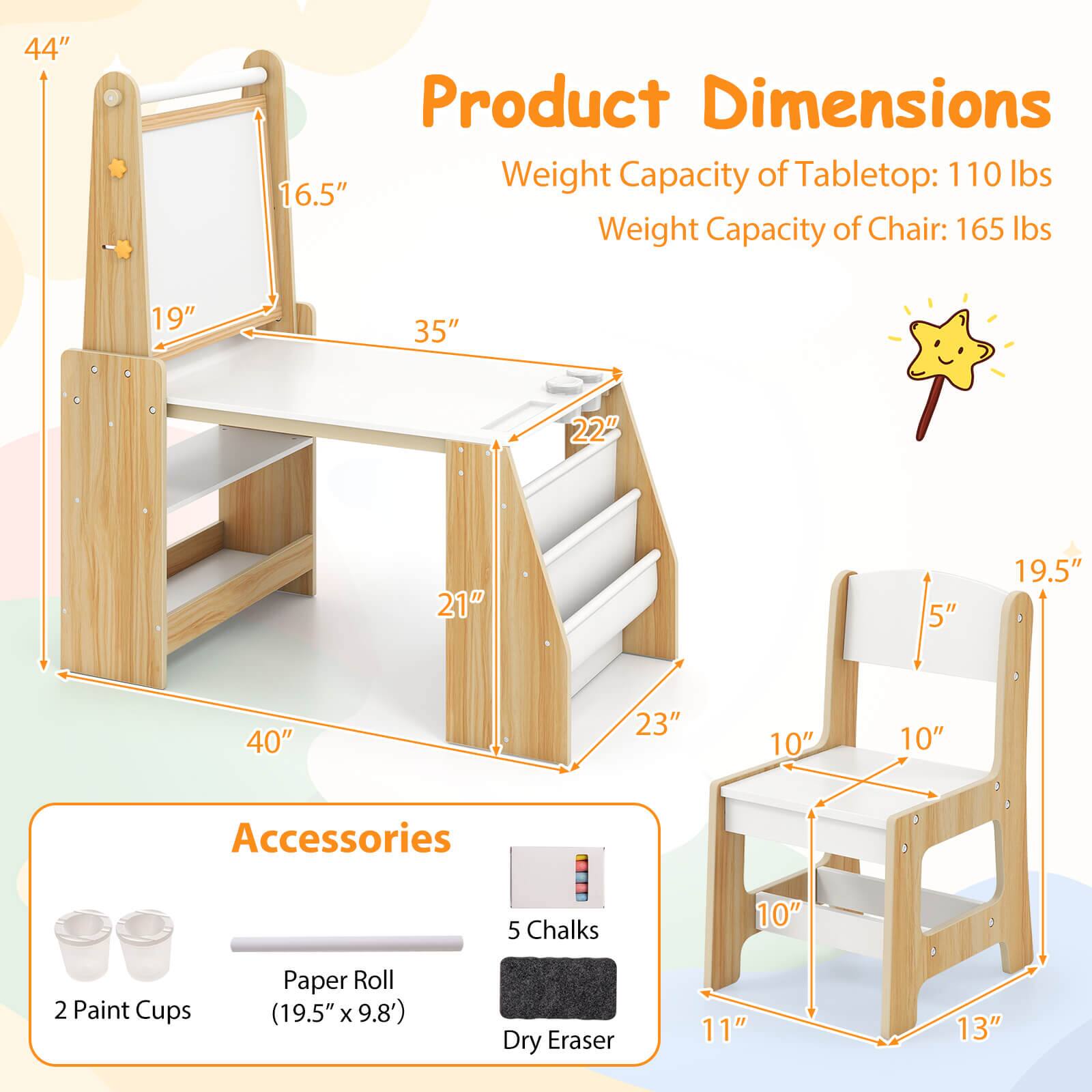 **Product Dimensions**

- Height Capacity of Tabletop: 110 lbs
- Weight Capacity of Chair: 165 lbs

**Dimensions:**
- Tabletop: 44" x 35" x 22"
- Chair: 19.5" x 10" x 13"

**Accessories:**
- 2 Paint Cups
- Paper Roll (19.5" x 9.8')
- 5 Chalks
- Dry Eraser