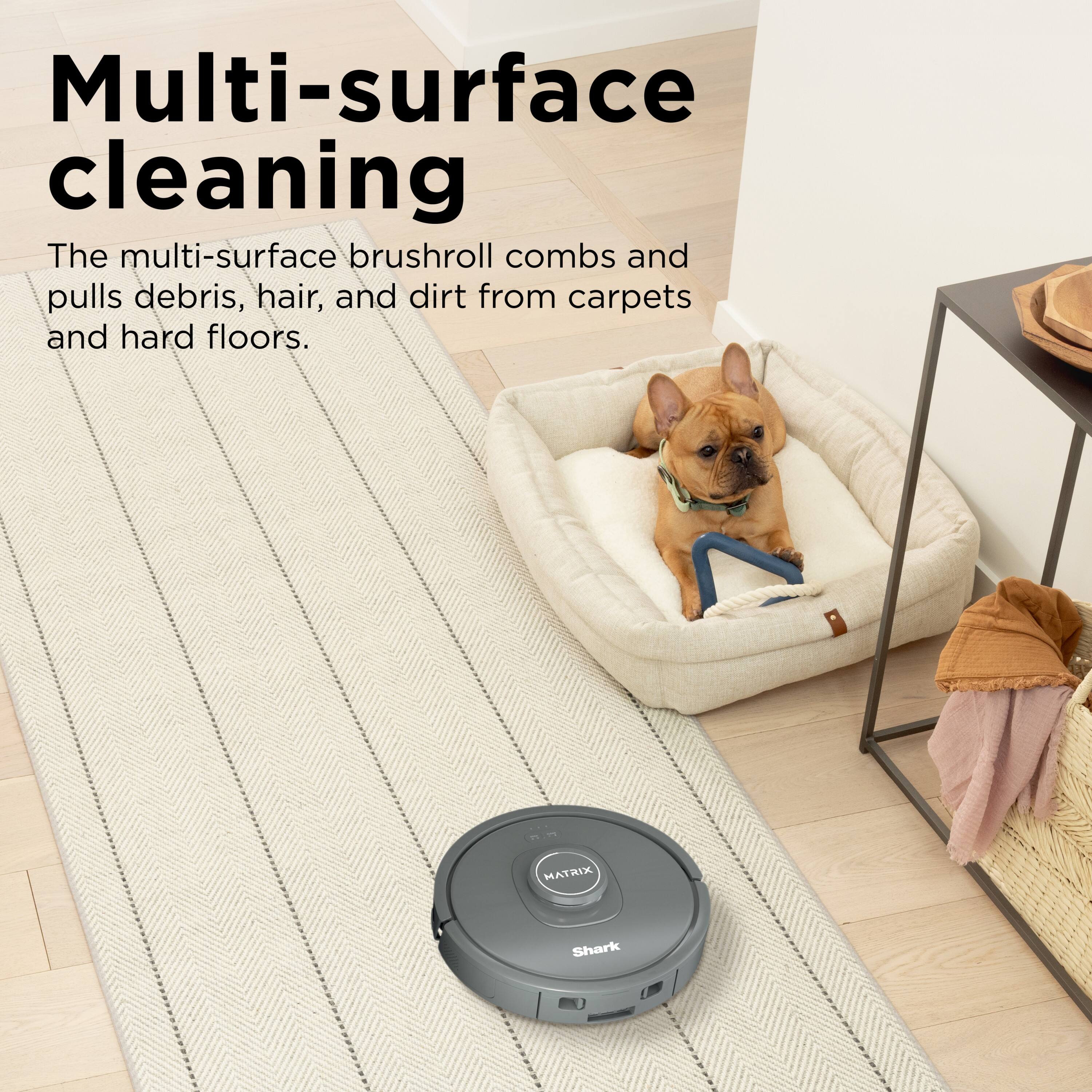Multi-surface cleaning

The multi-surface brushroll combs and pulls debris, hair, and dirt from carpets and hard floors.

MATRIX Shark