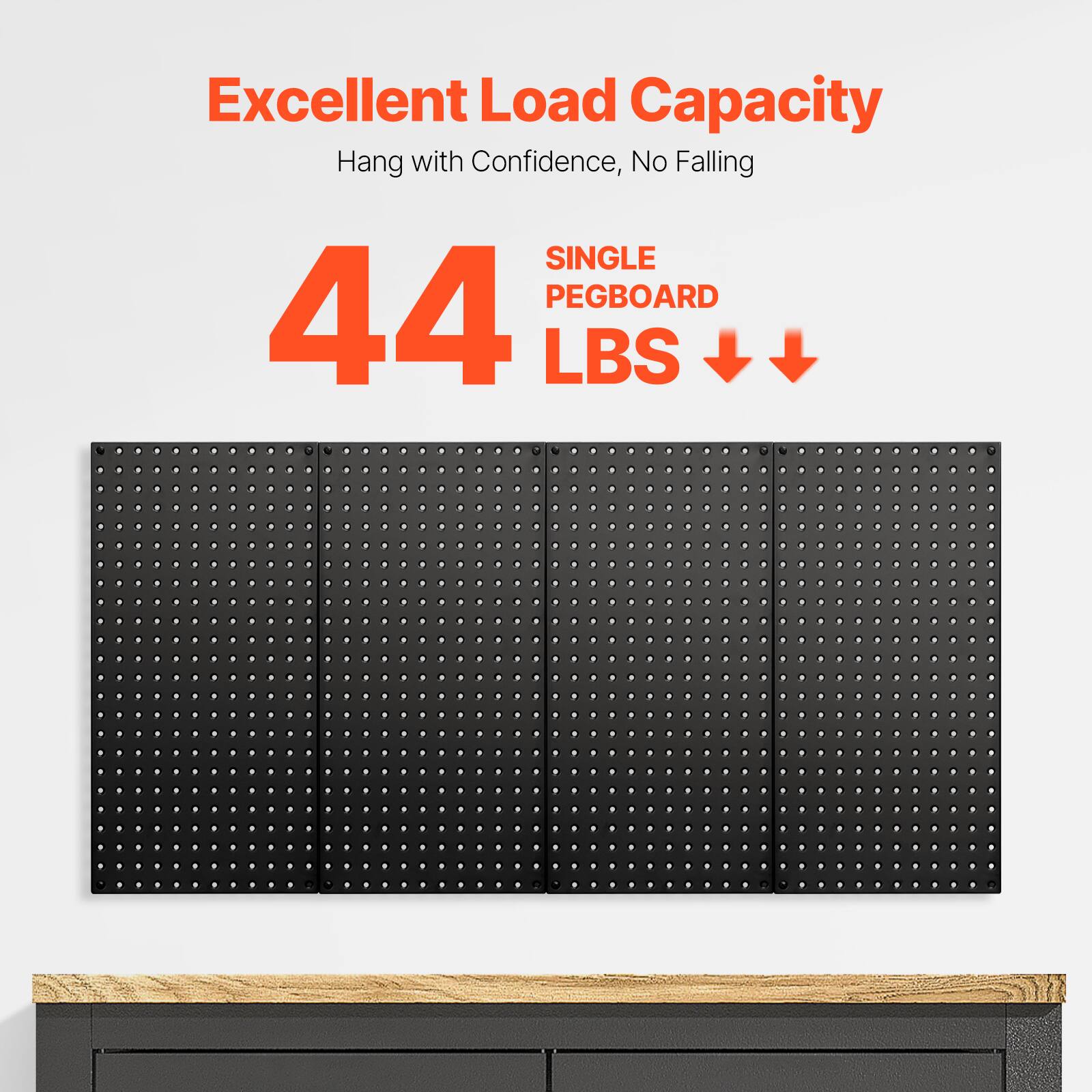 Excellent Load Capacity  
Hang with Confidence, No Falling  

44 LBS  

SINGLE PEGBOARD