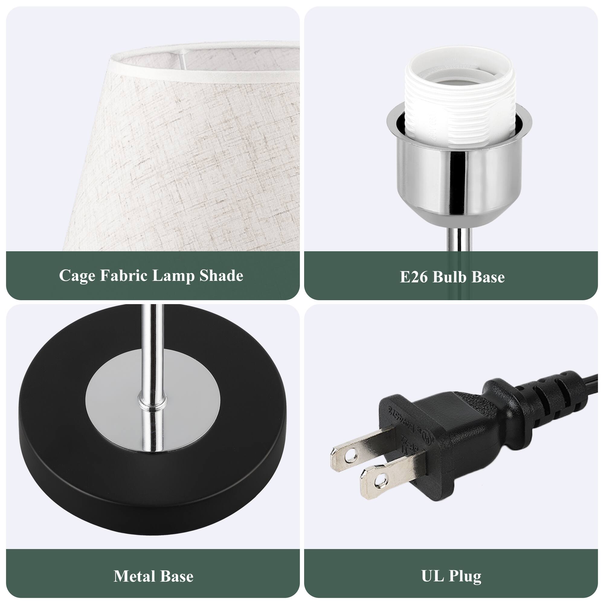 Cage Fabric Lamp Shade  
E26 Bulb Base  
Metal Base  
UL Plug