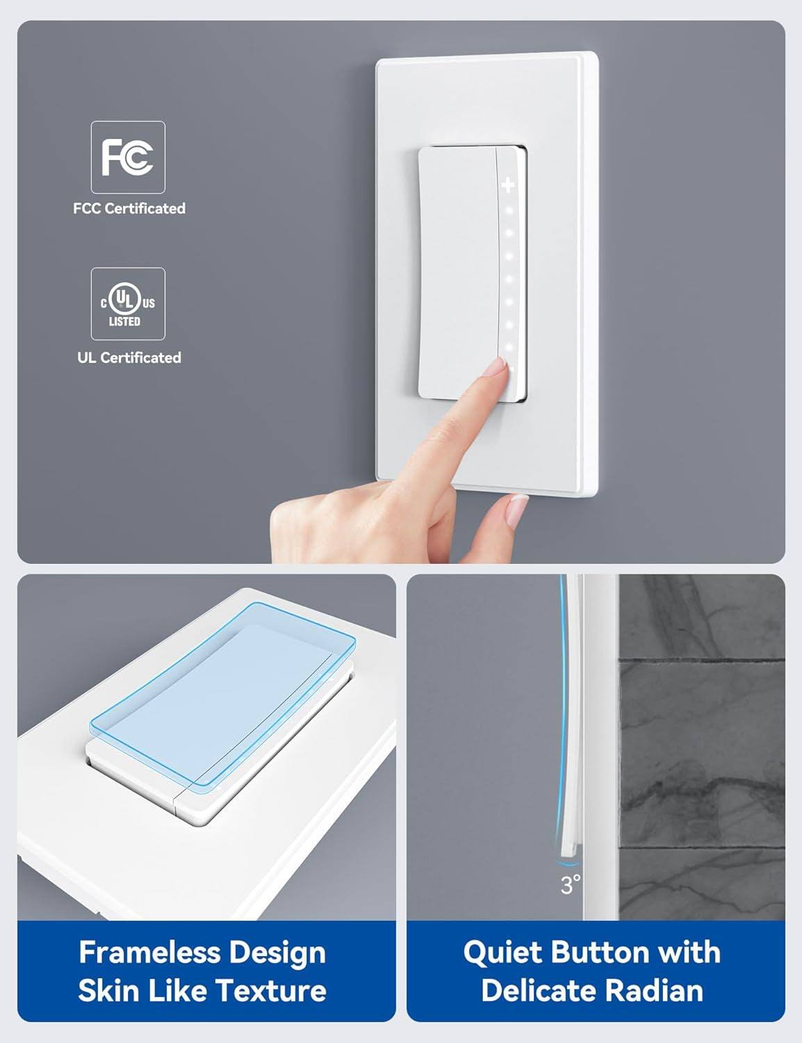 FC FCC Certificated + C UL US LISTED UL Certificated  
3 Frameless Design Skin Like Texture Quiet Button with Delicate Radian