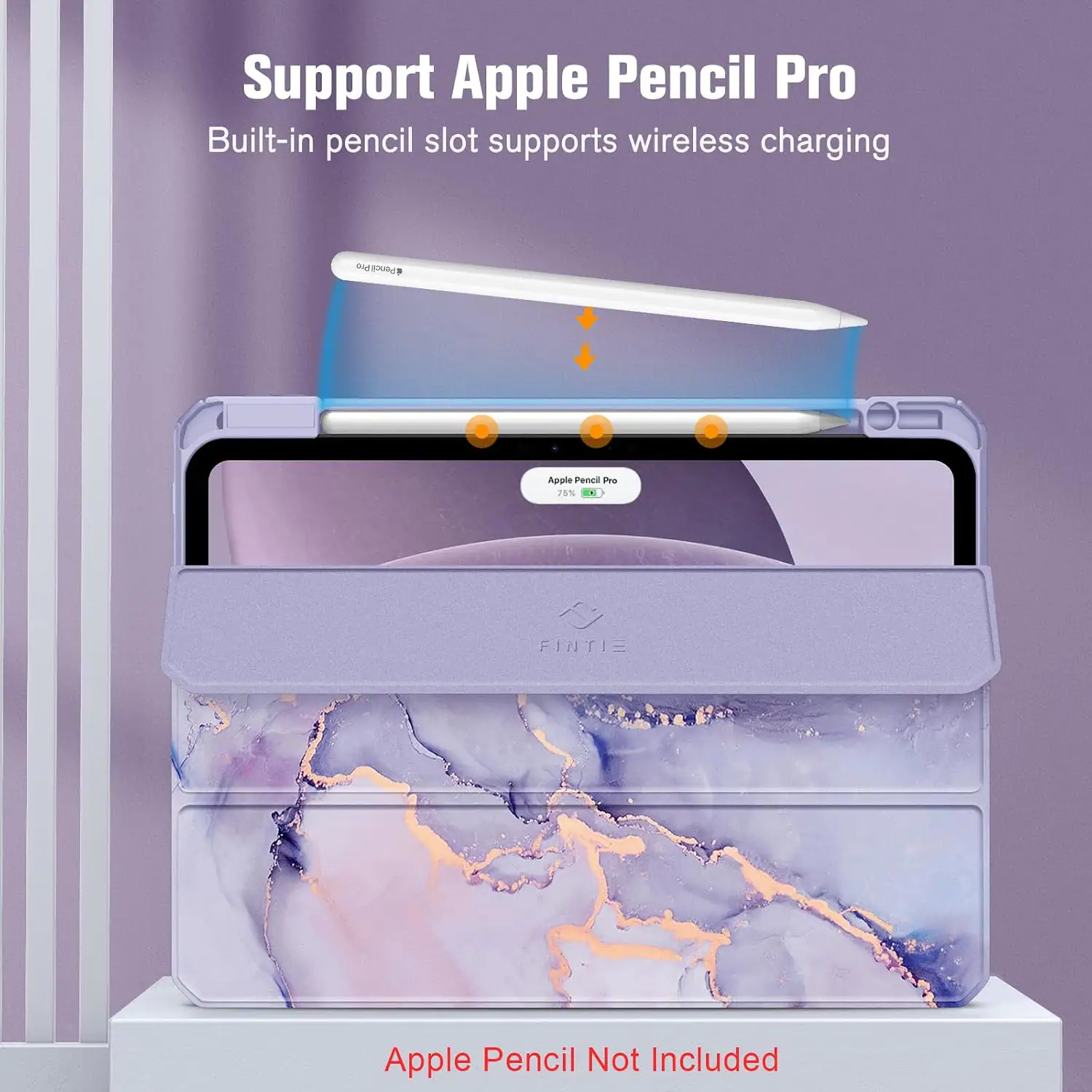 Support Apple Pencil Pro  
Built-in pencil slot supports wireless charging  

#PencilPro  

Apple Pencil Pro 75%  
FINTIE  

Apple Pencil Not Included