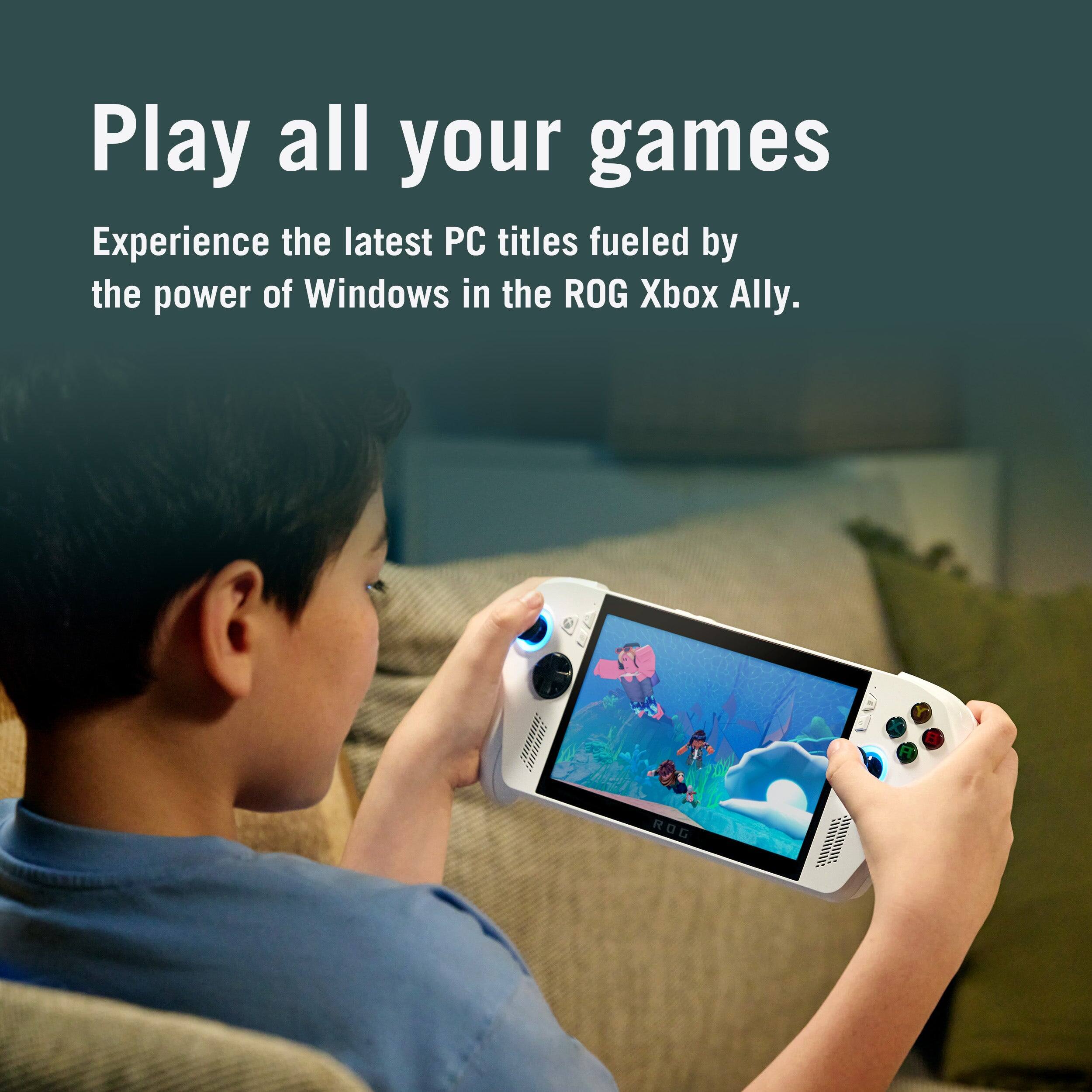 Play all your games

Experience the latest PC titles fueled by the power of Windows in the ROG Xbox Ally.