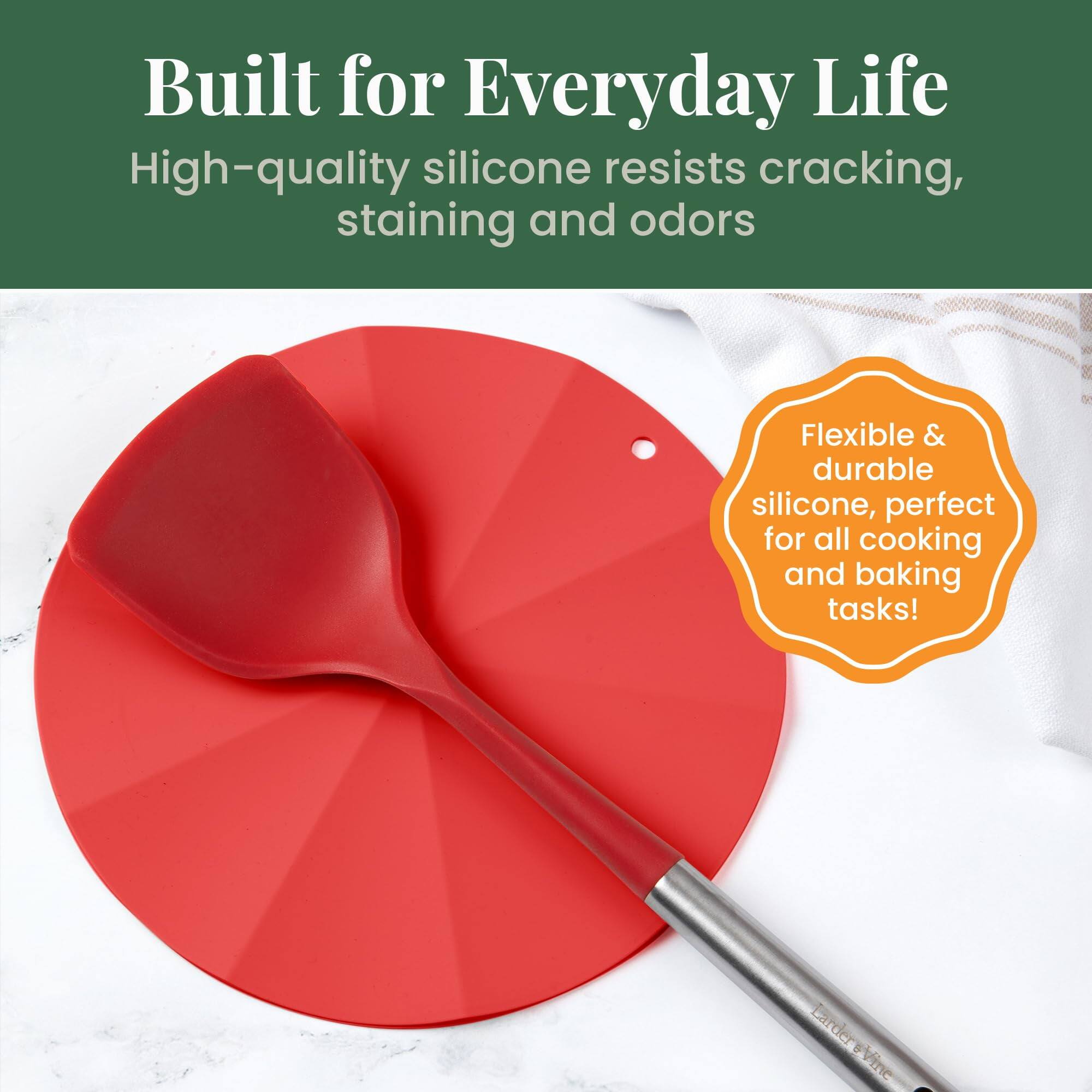 Built for Everyday Life  
High-quality silicone resists cracking, staining and odors  

Flexible & durable silicone, perfect for all cooking and baking tasks!