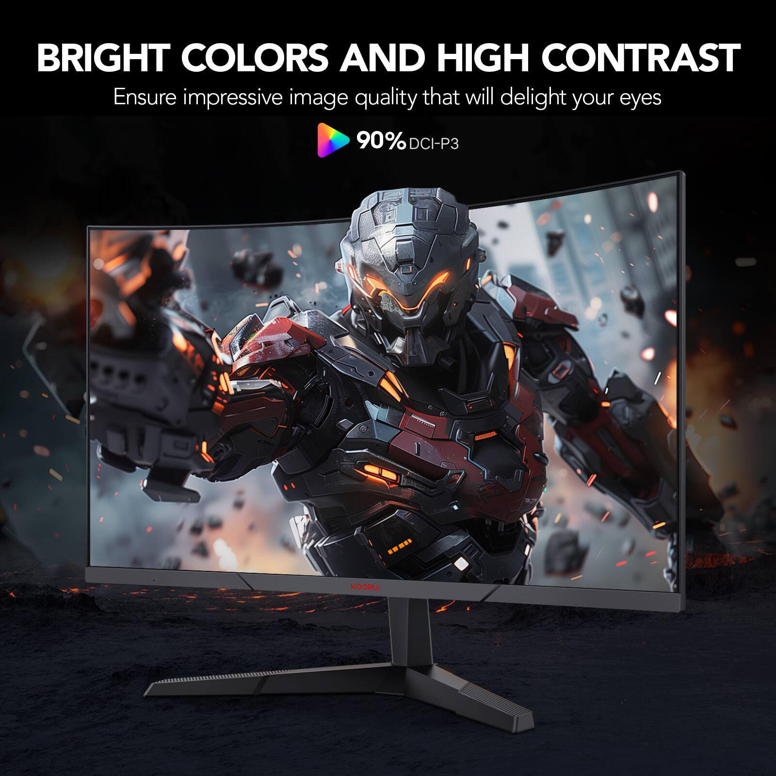 BRIGHT COLORS AND HIGH CONTRAST
Ensure impressive image quality that will delight your eyes
90% DCI-P3