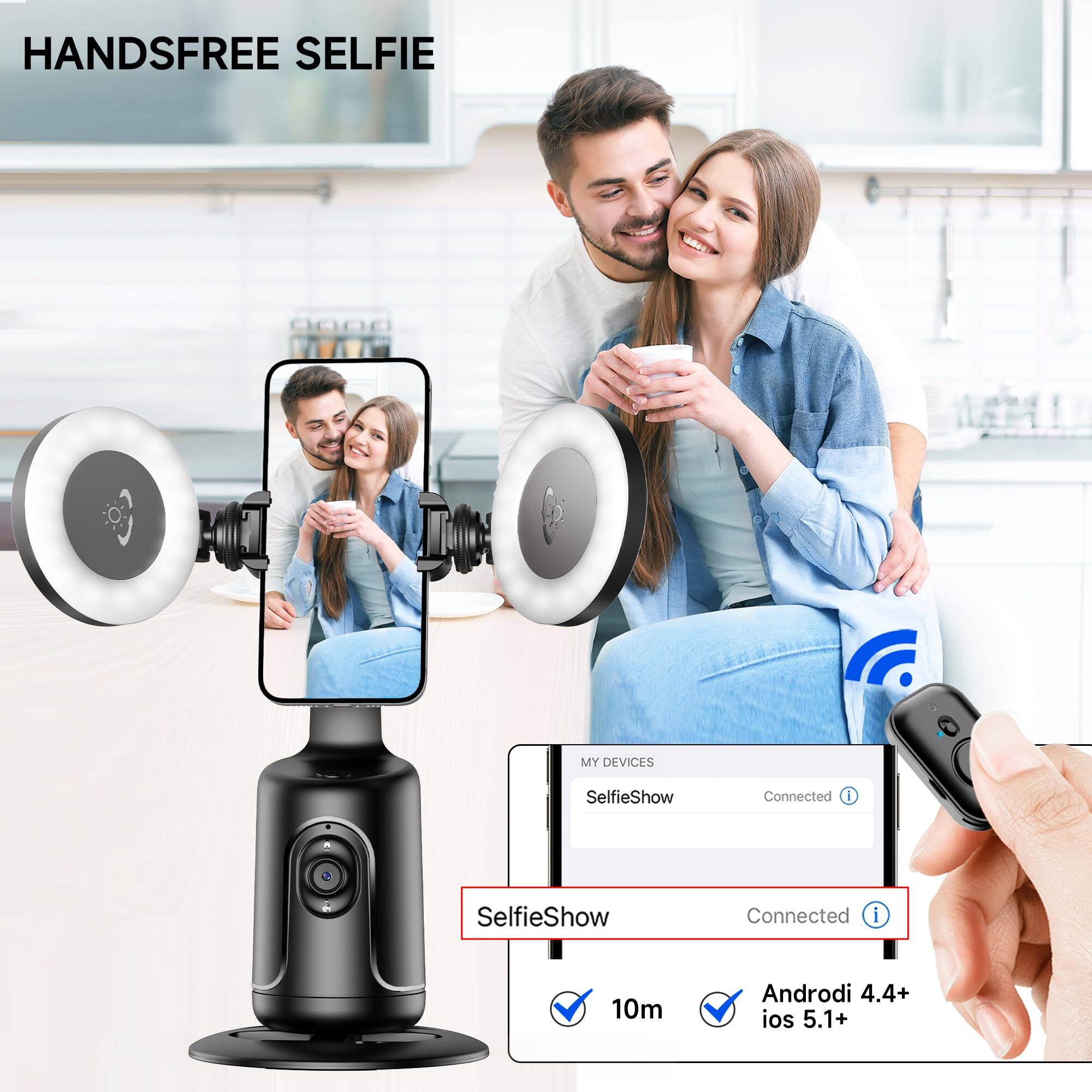 HANDSFREE SELFIE

SelfieShow Connected

10m

Android 4.4+

iOS 5.1+