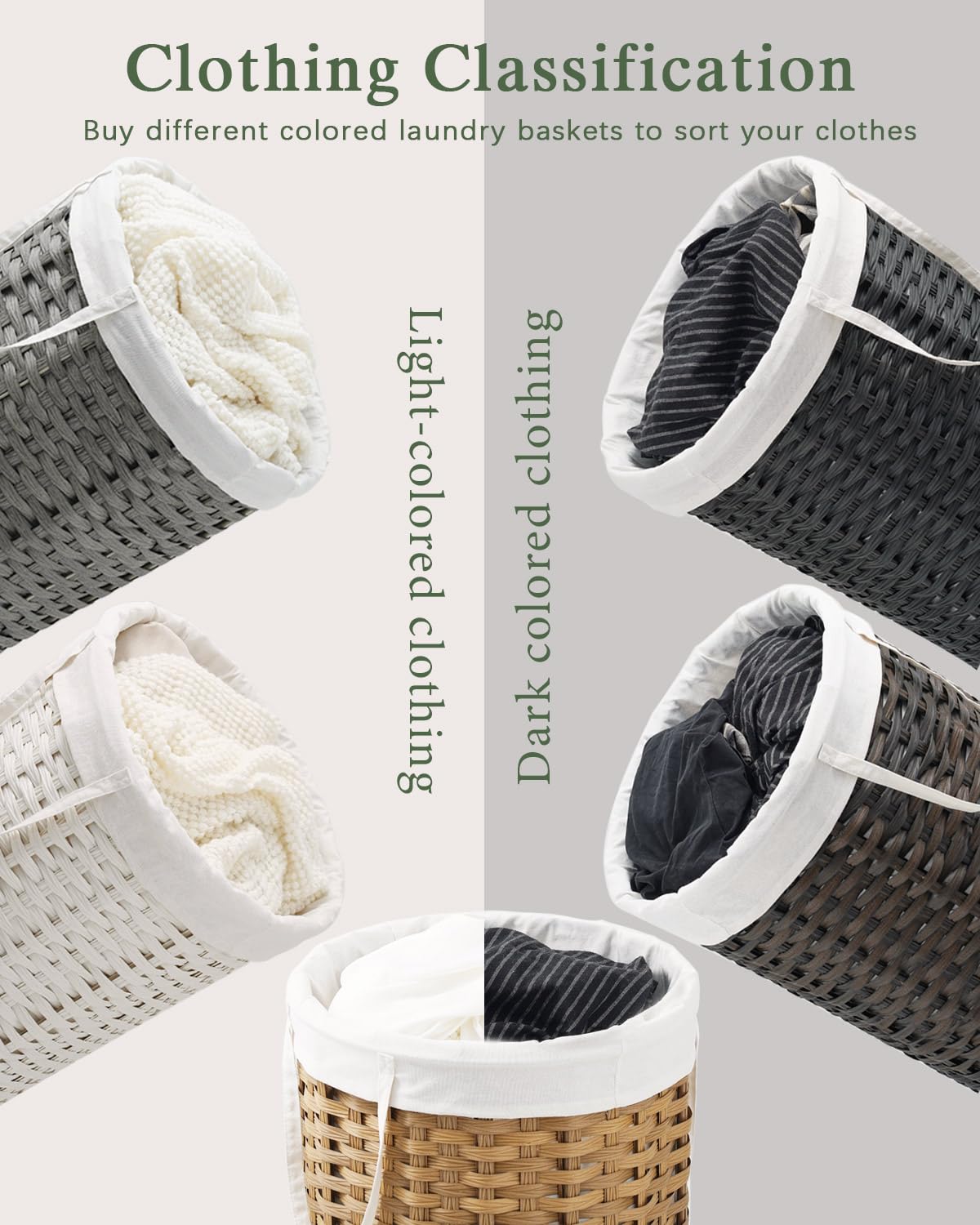 Clothing Classification

Buy different colored laundry baskets to sort your clothes

Light-colored clothing

Dark-colored clothing