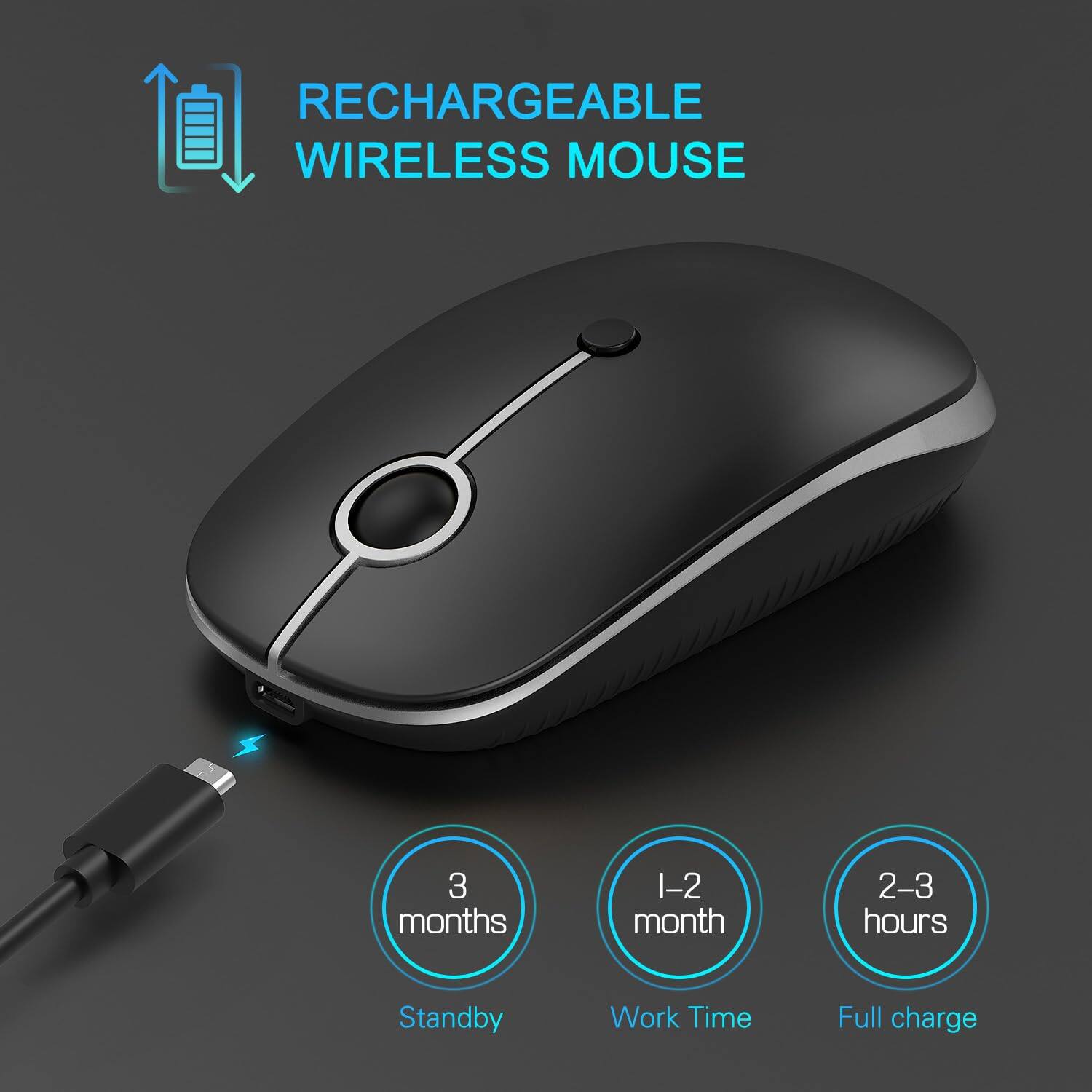 RECHARGEABLE WIRELESS MOUSE

- 3 months Standby
- 1-2 month Work Time
- 2-3 hours Full charge