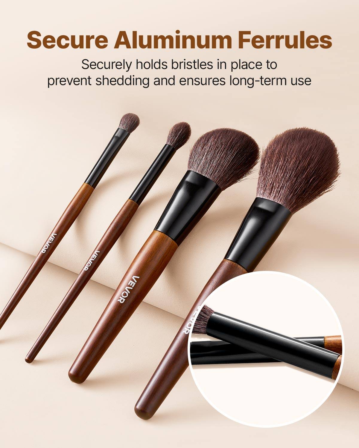 Secure Aluminum Ferrules  
Securely holds bristles in place to prevent shedding and ensures long-term use