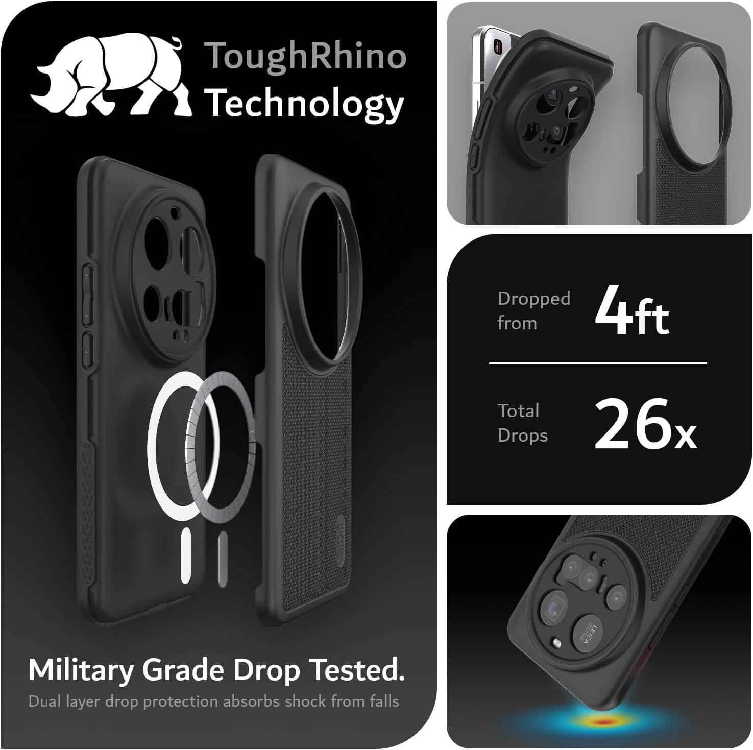 ToughRhino Technology

Dropped from 4ft
Total Drops 26x

Military Grade Drop Tested.
Dual layer drop protection absorbs shock from falls