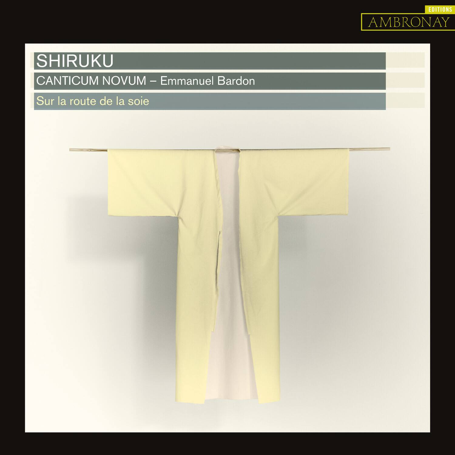 EDITIONS AMBRONAY

SHIRUKU  
CANTICUM NOVUM – Emmanuel Bardon  
Sur la route de la soie