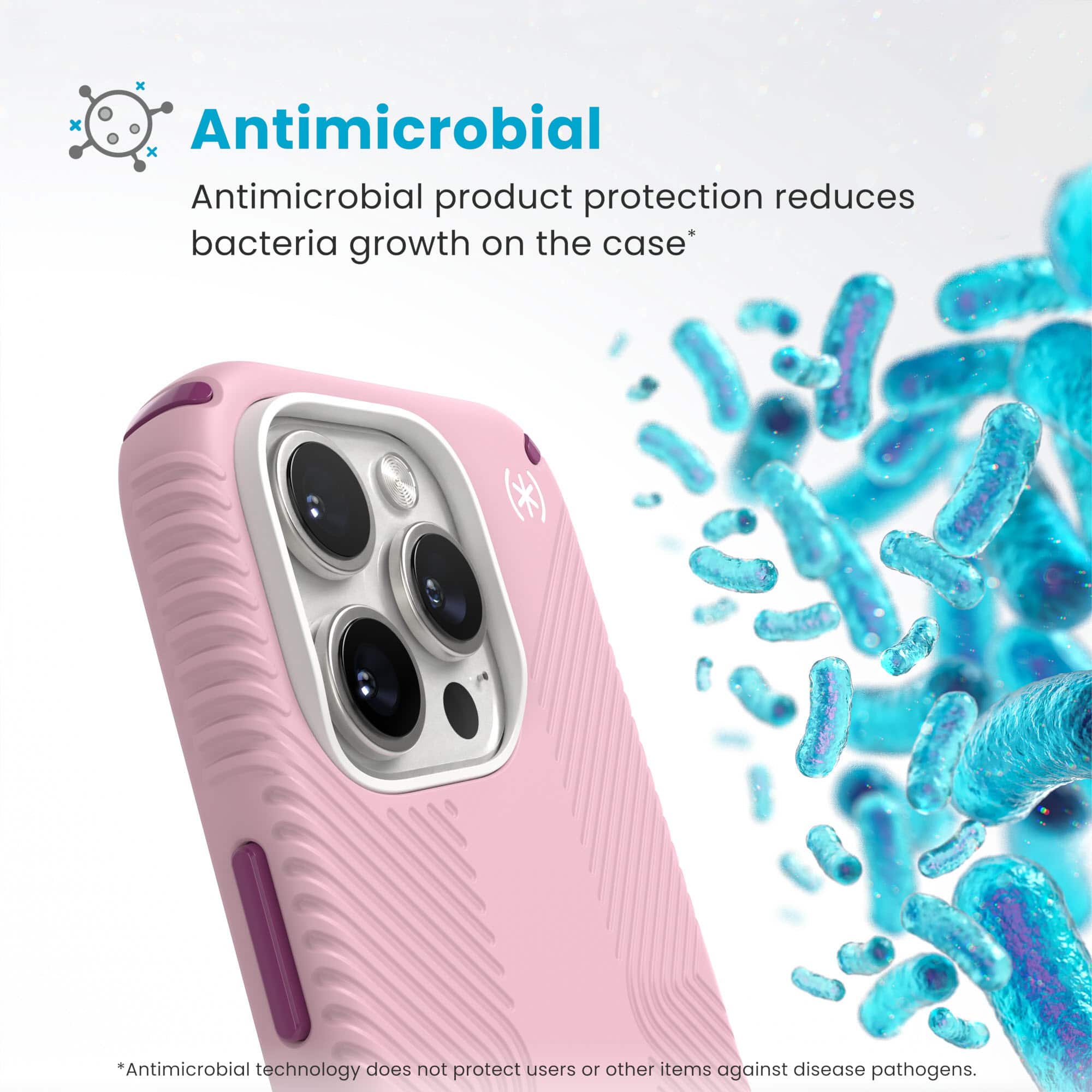 Antimicrobial technology does not protect users from disease pathogens. Antimicrobial product protection reduces bacteria growth on the case.
