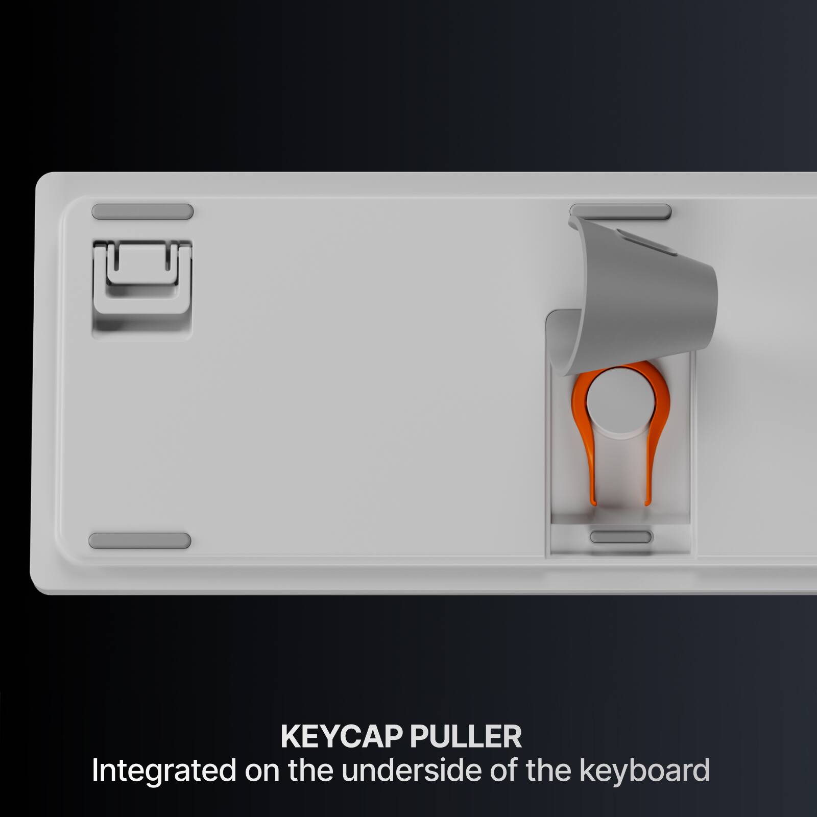 KEYCAP PULLER  
Integrated on the underside of the keyboard