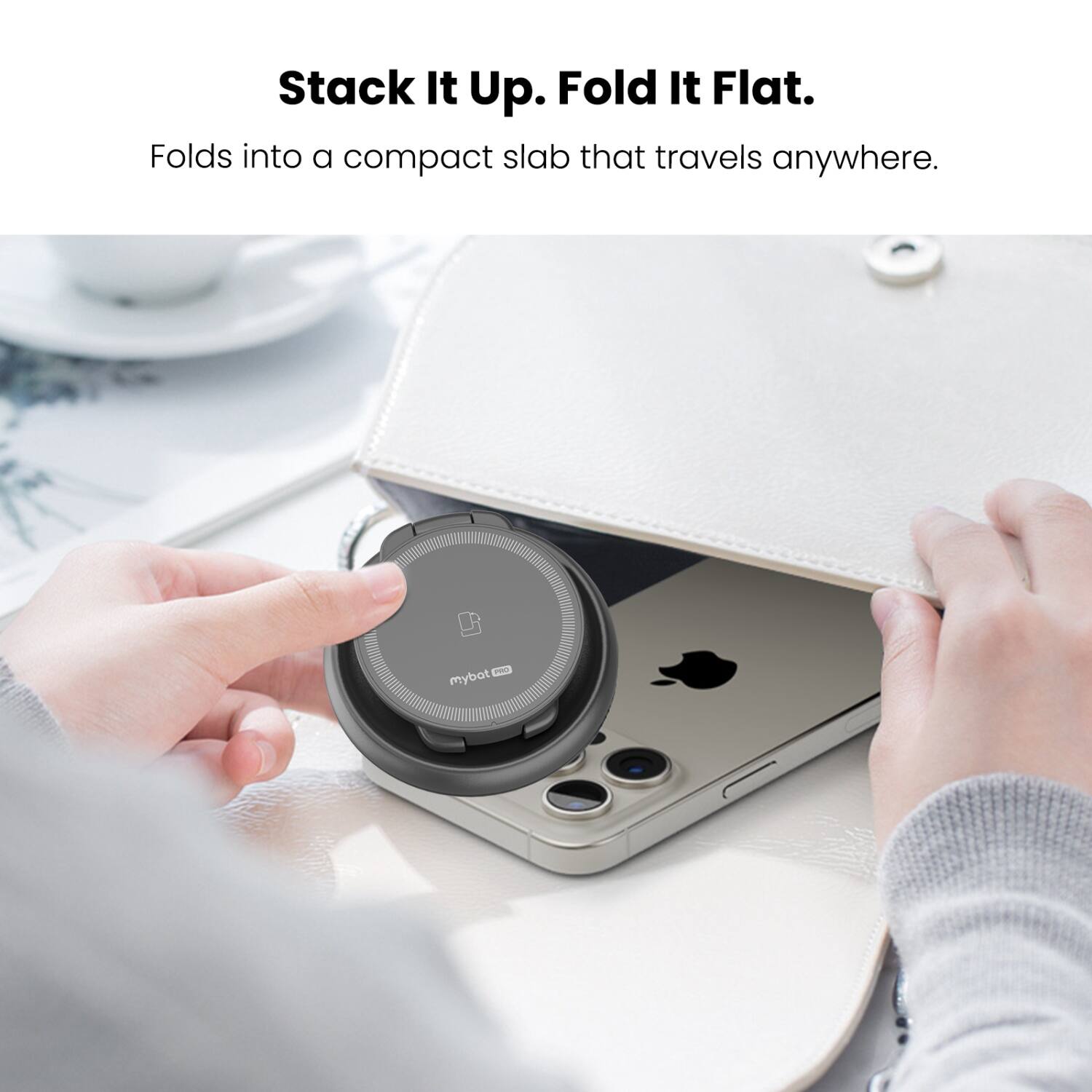 Stack It Up. Fold It Flat.  
Folds into a compact slab that travels anywhere.