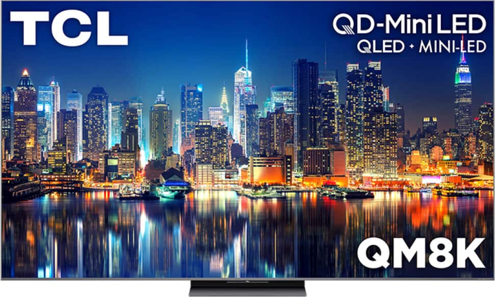TCL  
QD-Mini LED  
QLED + MINI-LED  
QM8K