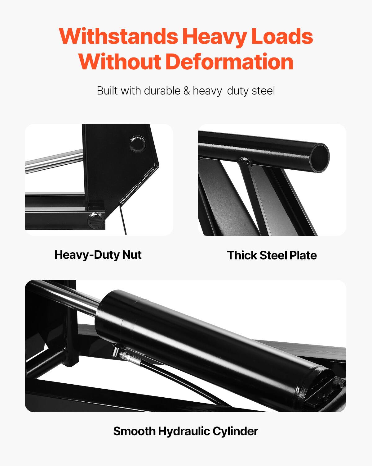 Withstands Heavy Loads Without Deformation  
Built with durable & heavy-duty steel  

Heavy-Duty Nut  
Thick Steel Plate  
Smooth Hydraulic Cylinder