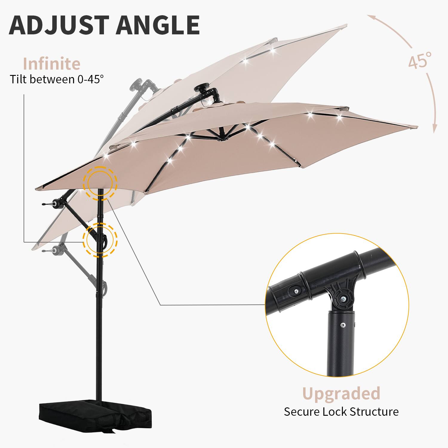 ADJUST ANGLE  
Infinite Tilt between 0-45°  
Upgraded Secure Lock Structure