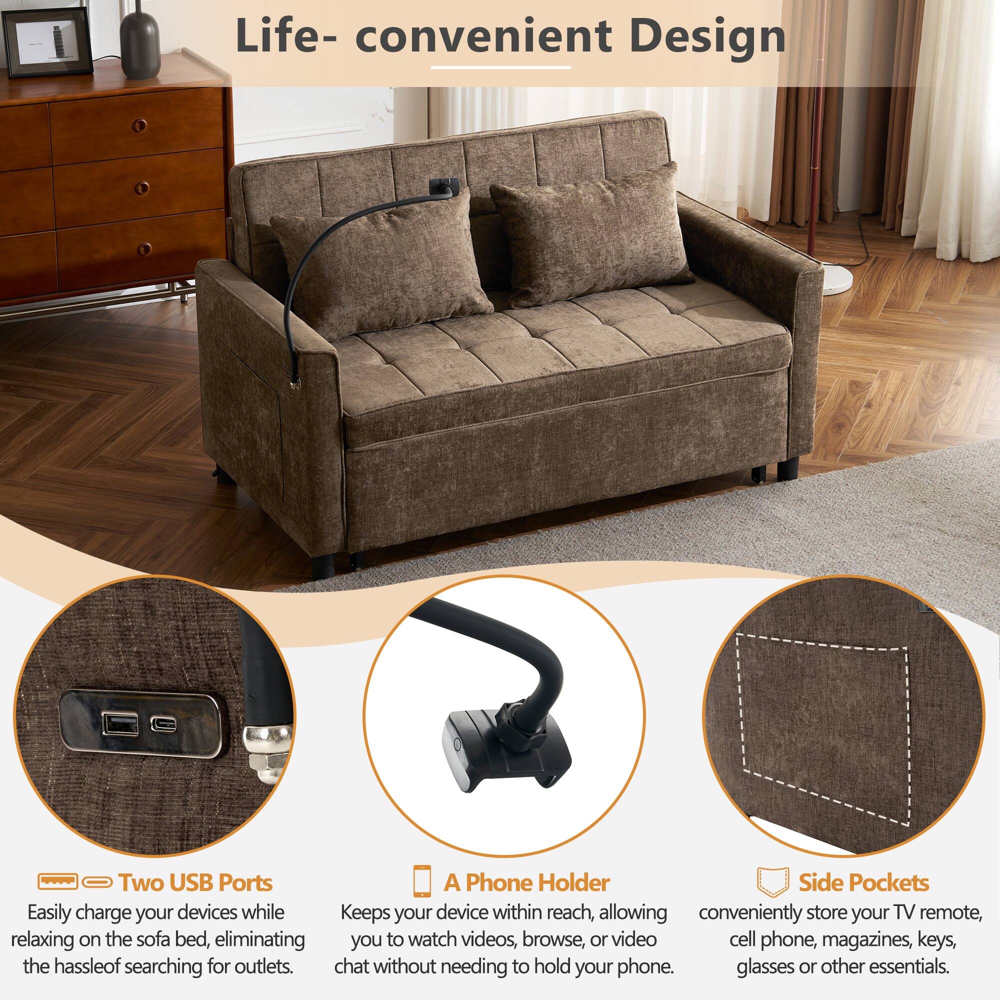 Life- convenient Design

Two USB Ports  
Easily charge your devices while relaxing on the sofa bed, eliminating the hassle of searching for outlets.

A Phone Holder  
Keeps your device within reach, allowing you to watch videos, browse, or chat without needing to hold your phone.

Side Pockets  
Conveniently store your TV remote, cell phone, magazines, keys, glasses, or other essentials.