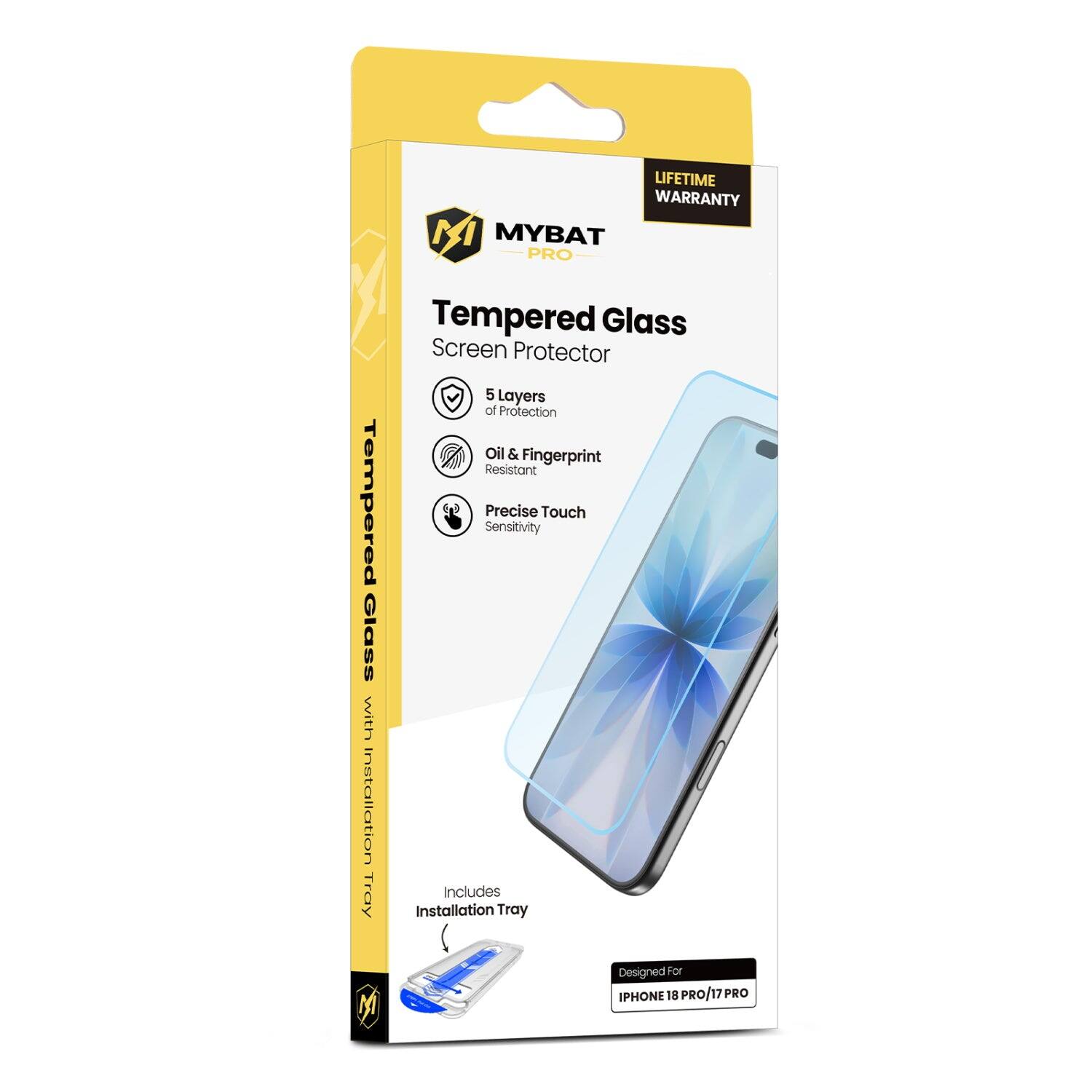 LIFETIME WARRANTY MYBAT PRO Tempered Glass Screen Protector 5 Layers of Protection Oil & Fingerprint Resistant Tempered Glass Sensitivity Precise Touch with Tray Installation Includes Installation Tray Designed For IPHONE 18 PRO/17 PRO