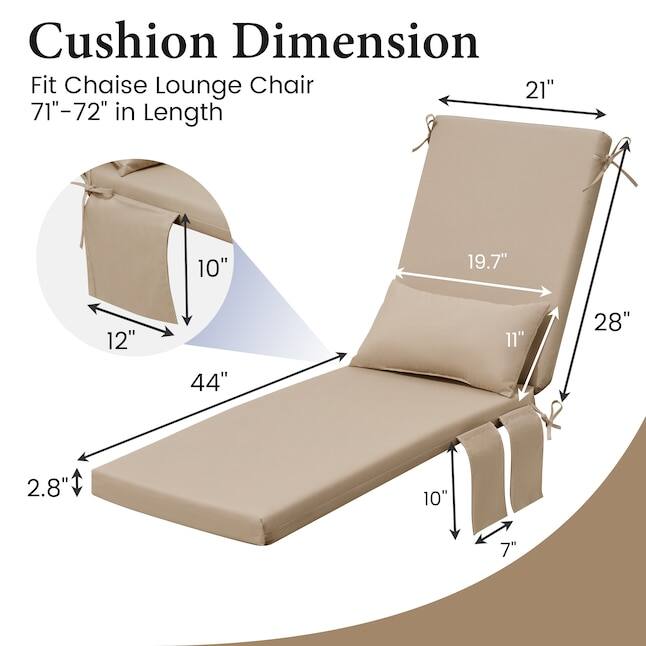Cushion Dimension  
Fit Chaise Lounge Chair  
71"-72" in Length  
21" x 19.7" x 12" x 11" x 28" x 44" x 2.8" x 10" x 7"