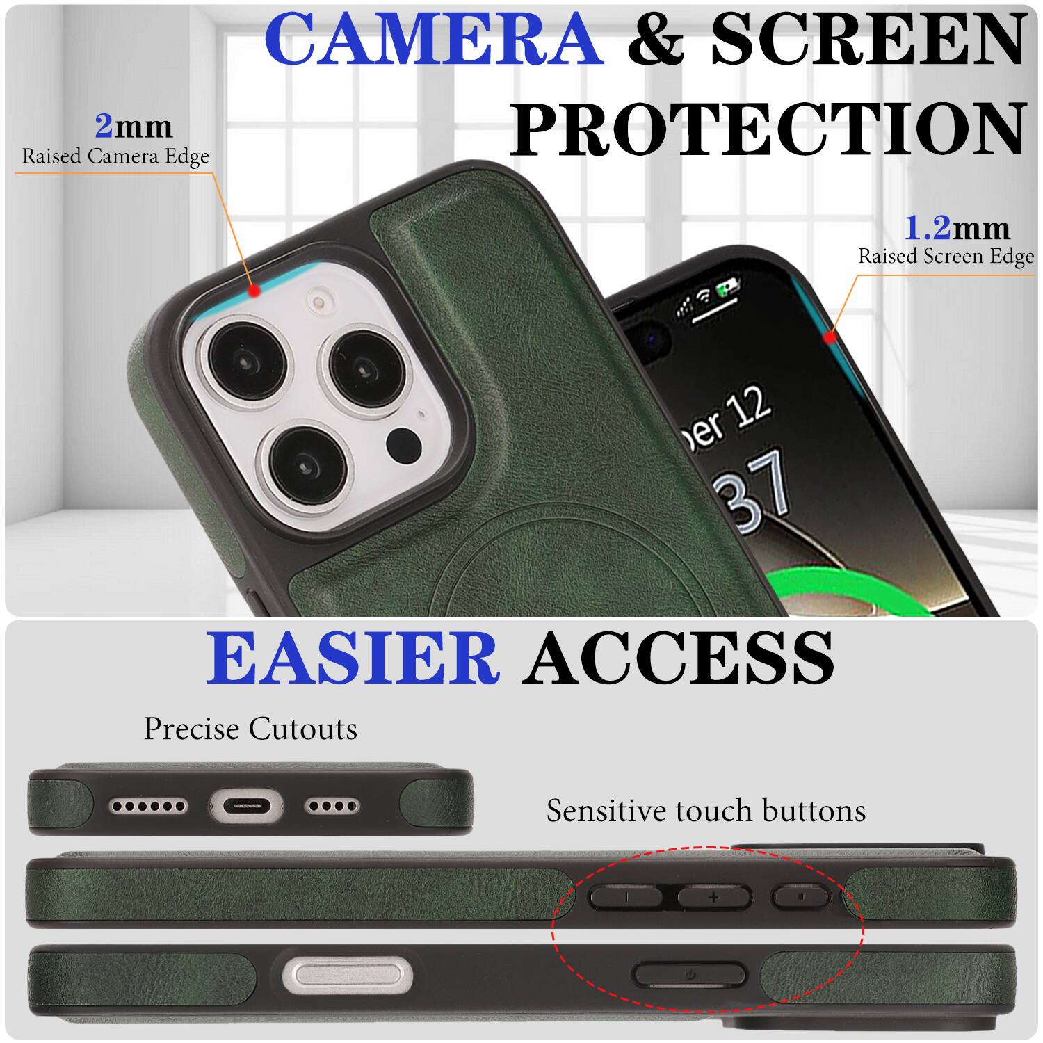 CAMERA & SCREEN PROTECTION  
2mm Raised Camera Edge  
1.2mm Raised Screen Edge  

EASIER ACCESS  
Precise Cutouts  
Sensitive touch buttons