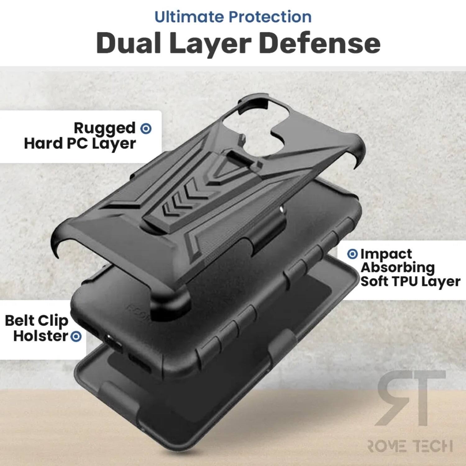 Ultimate Protection Dual Layer Defense  
Rugged Hard PC Layer  
Impact Absorbing Soft TPU Layer  
Belt Clip Holster  
ROME TECH