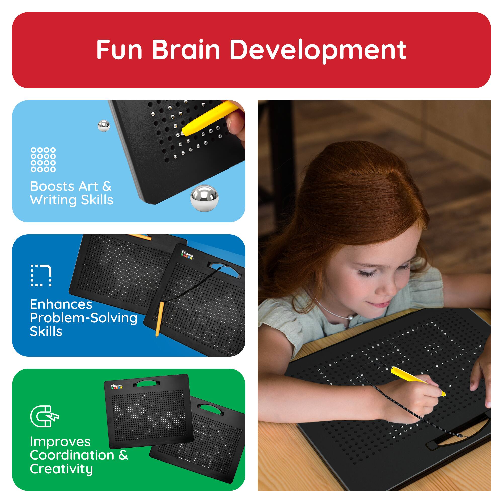 Fun Brain Development

- Boosts Art & Writing Skills
- Enhances Problem-Solving Skills
- Improves Coordination & Creativity