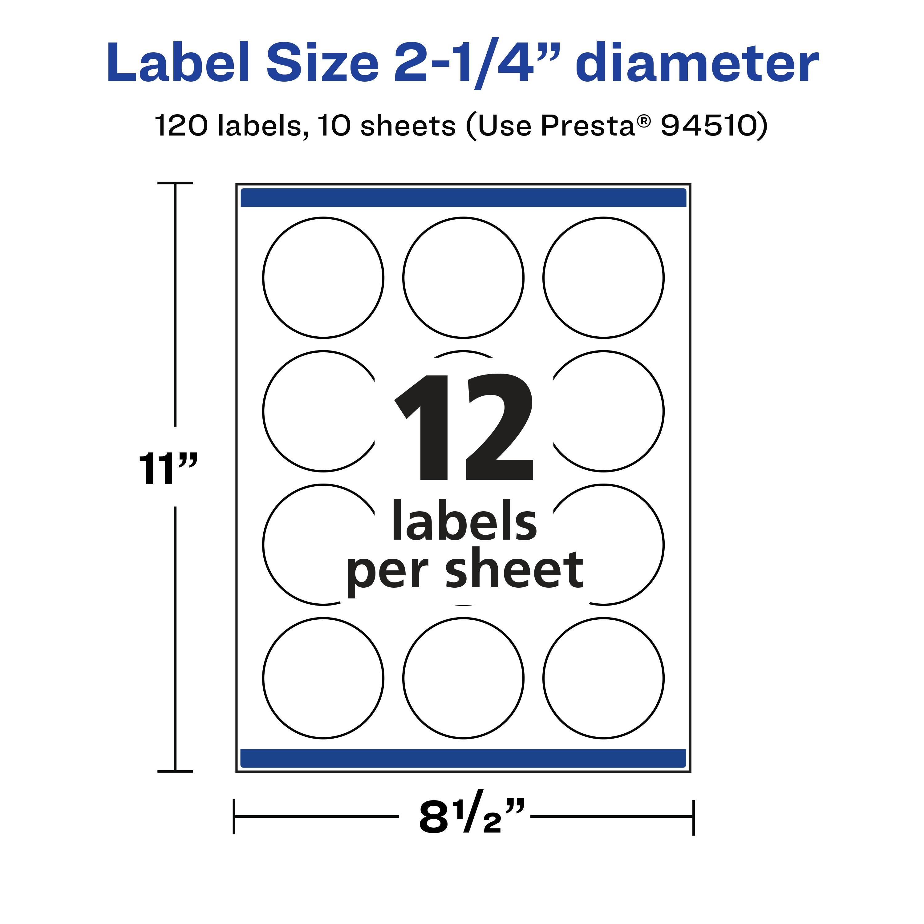 Label Size 2-1/4" diameter  
120 labels, 10 sheets (Use Presta® 94510)  
11" x 8½"  
12 labels per sheet