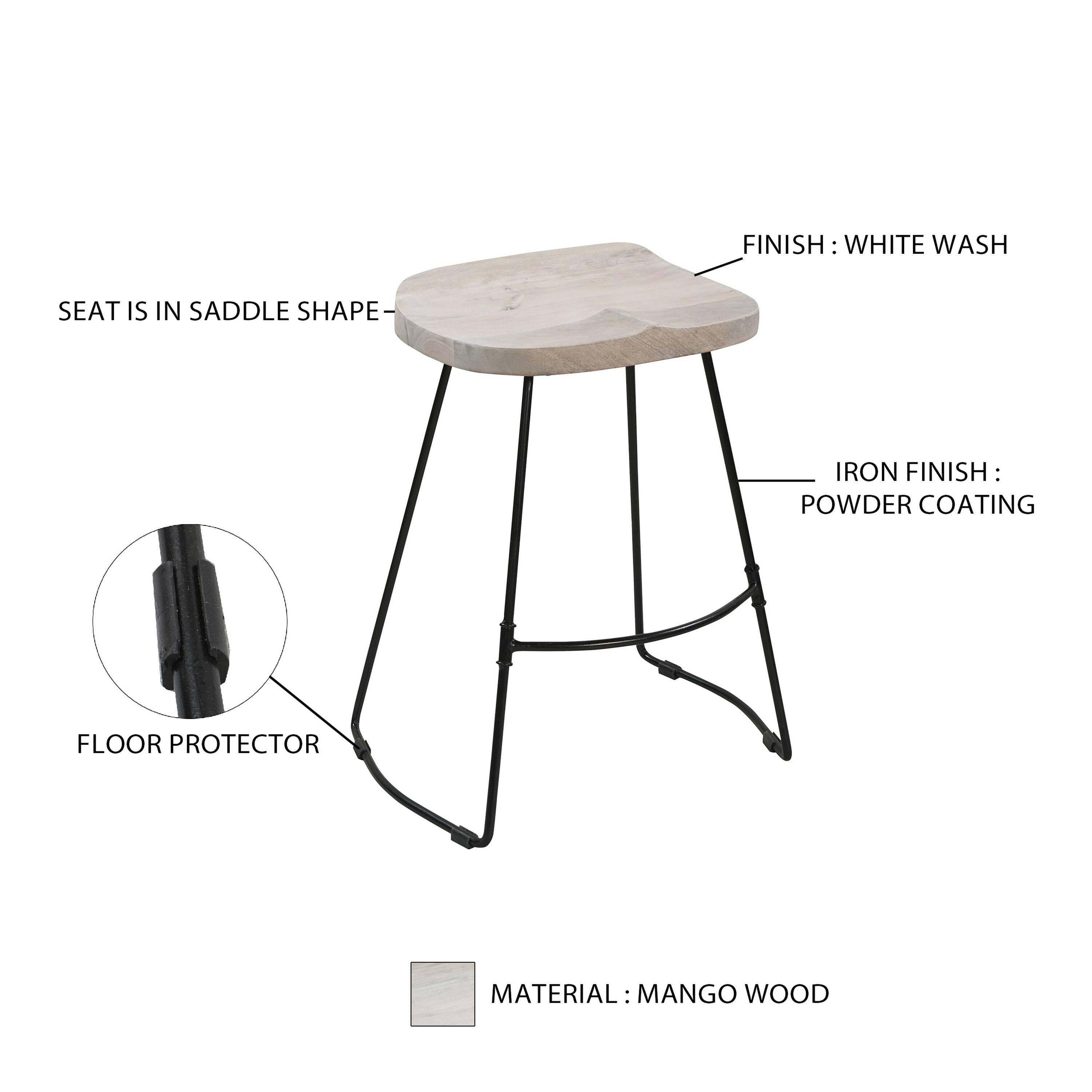 FINISH: WHITE WASH
SEAT IS IN SADDLE SHAPE
IRON FINISH: POWDER COATING
FLOOR PROTECTOR
MATERIAL: MANGO WOOD