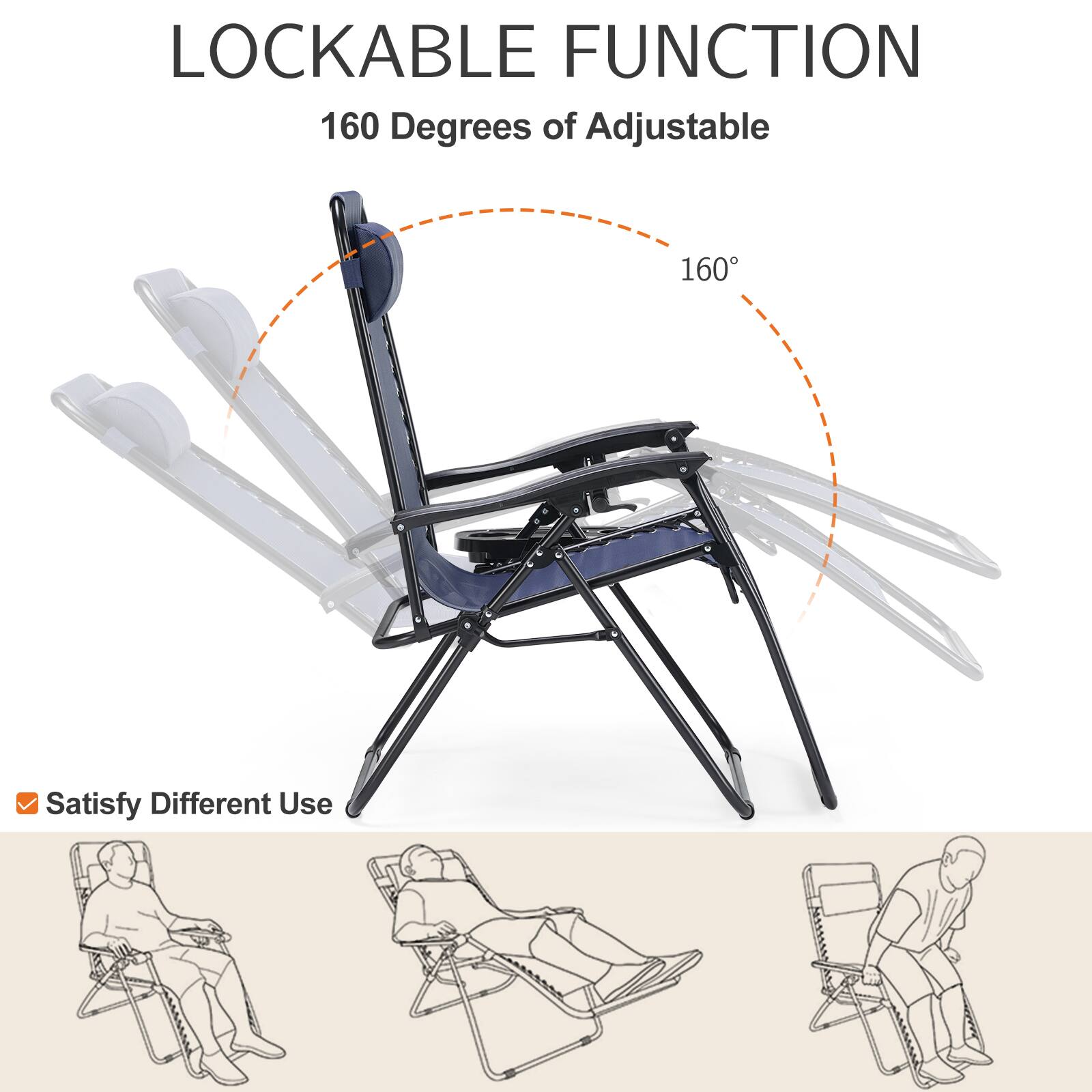 LOCKABLE FUNCTION 160 Degrees of Adjustable 160 Satisfy Different Use