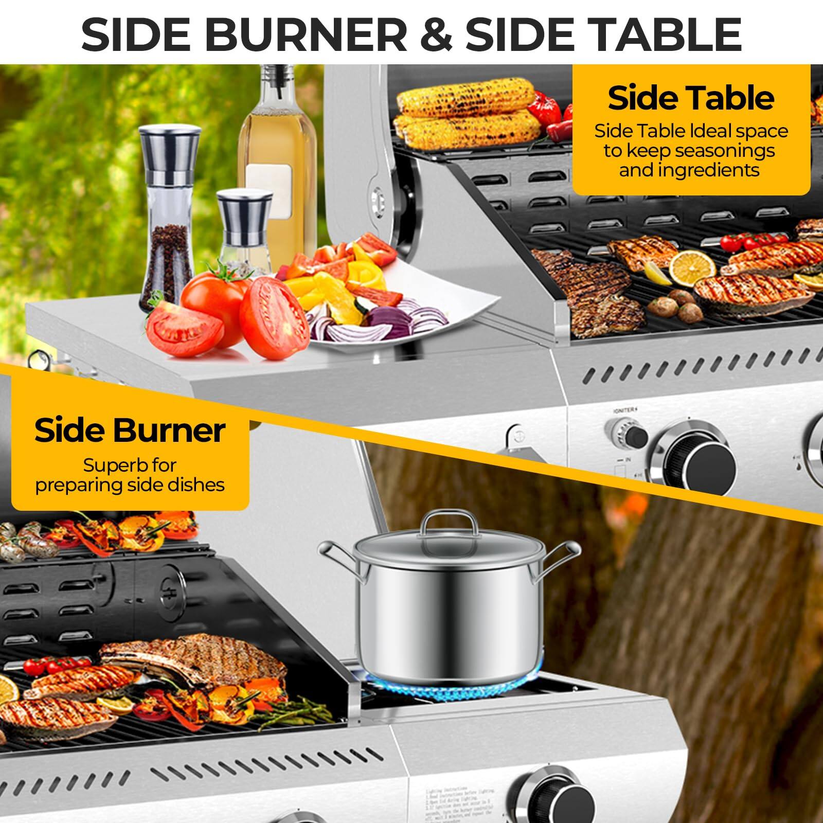 SIDE BURNER & SIDE TABLE

Side Table  
Ideal space to keep seasonings and ingredients

Side Burner  
Superb for preparing side dishes