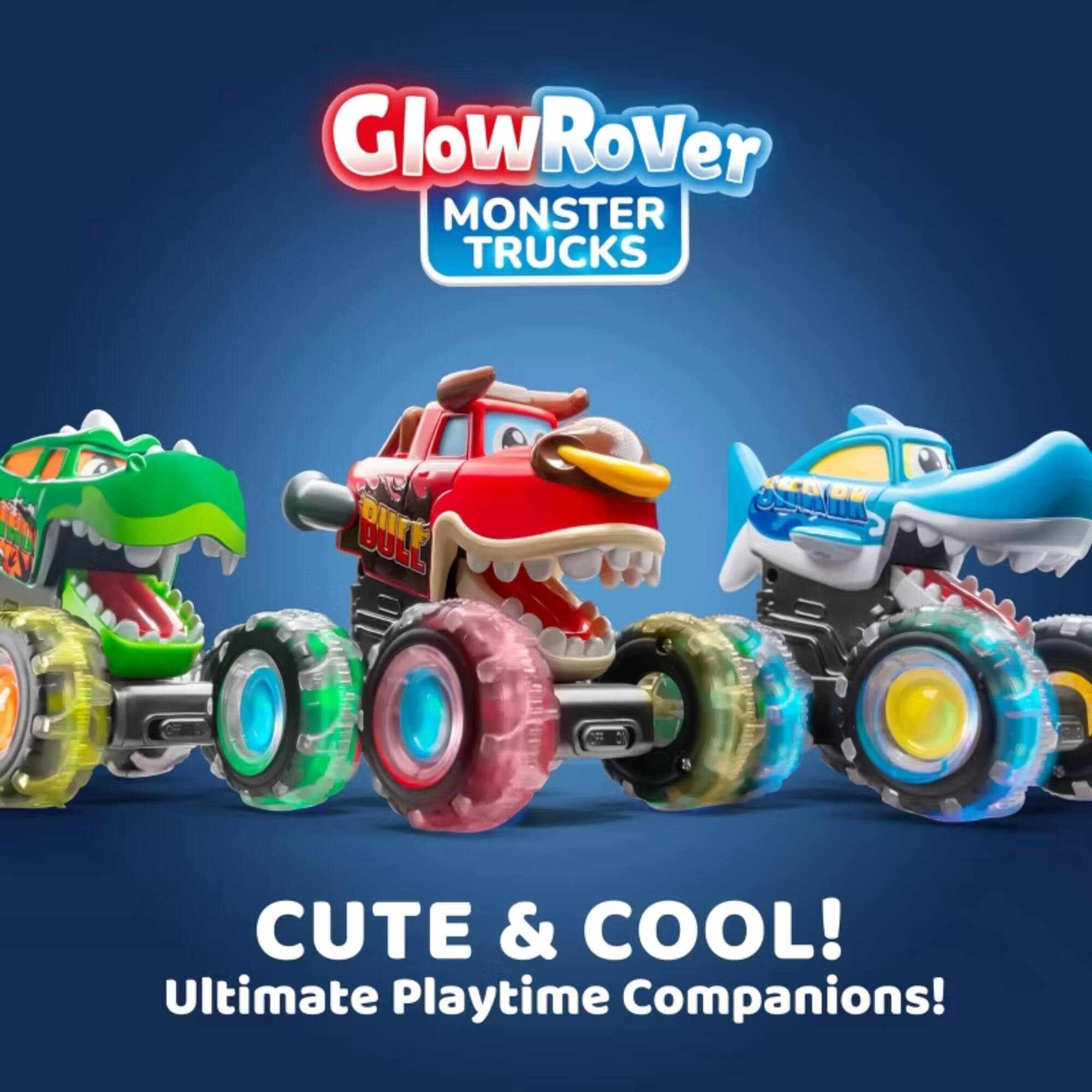 GlowRover MONSTER TRUCKS  
CUTE & COOL!  
Ultimate Playtime Companions!