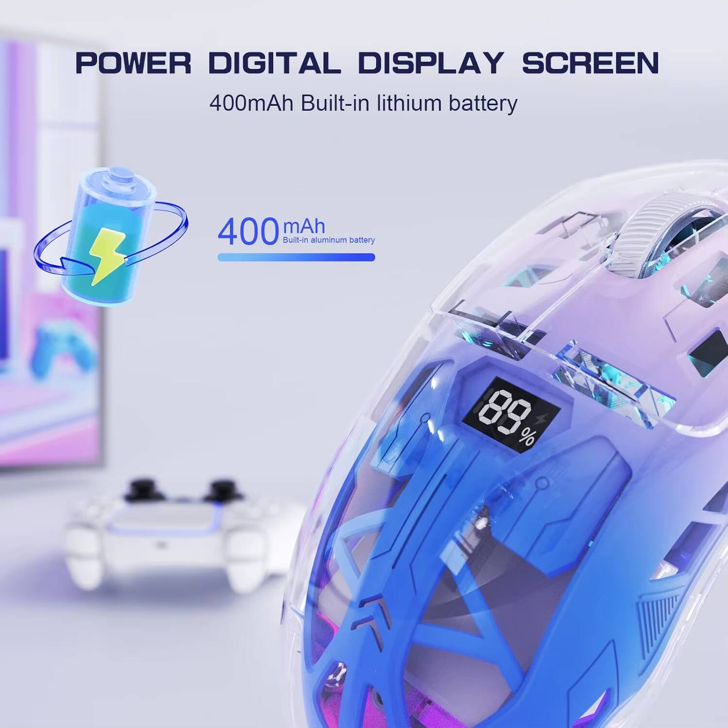 POWER DIGITAL DISPLAY SCREEN  
400mAh Built-in lithium battery  
400 mAh Built-in aluminum battery  
89%