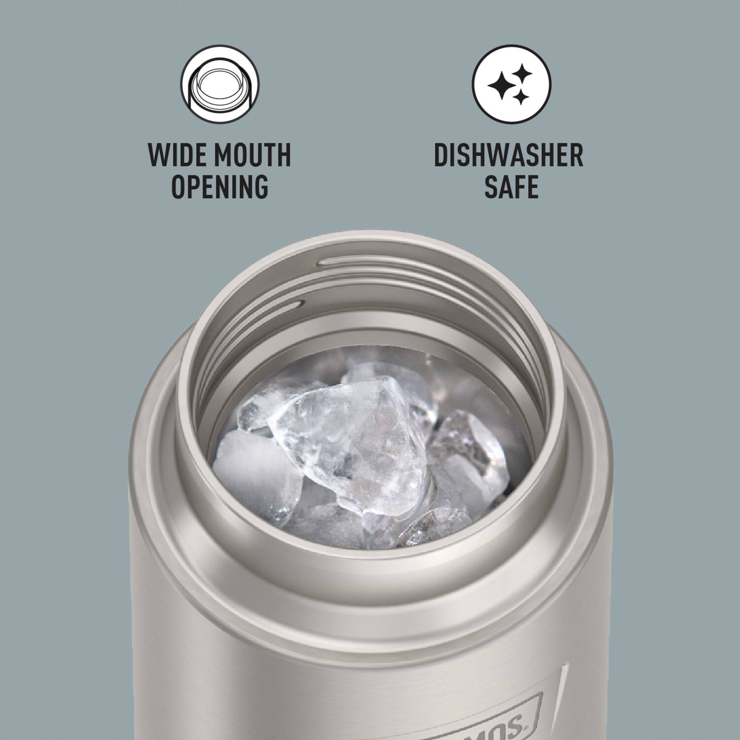 WIDE MOUTH OPENING  
DISHWASHER SAFE