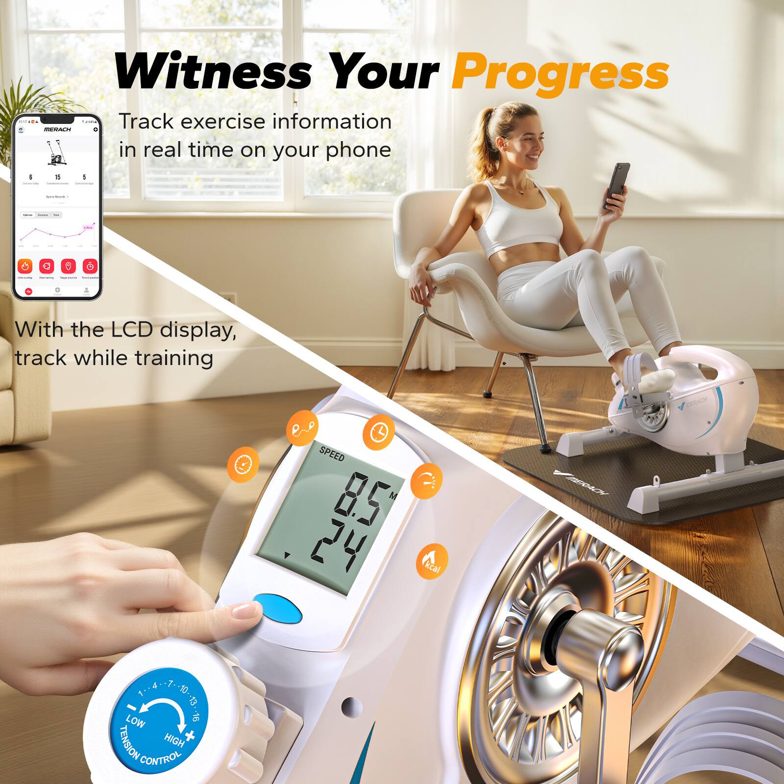 Witness Your Progress  
Track exercise information in real time on your phone  

With the LCD display, track while training  

SPEED 8.5  
24 kcal  

TENSION CONTROL  
LOW  
HIGH