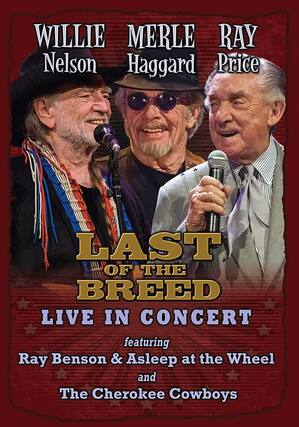 Front. Willie Nelson - Willie Nelson, Merle Haggard, Ray Price: Last of the Breed: Live in Concert - DVD.