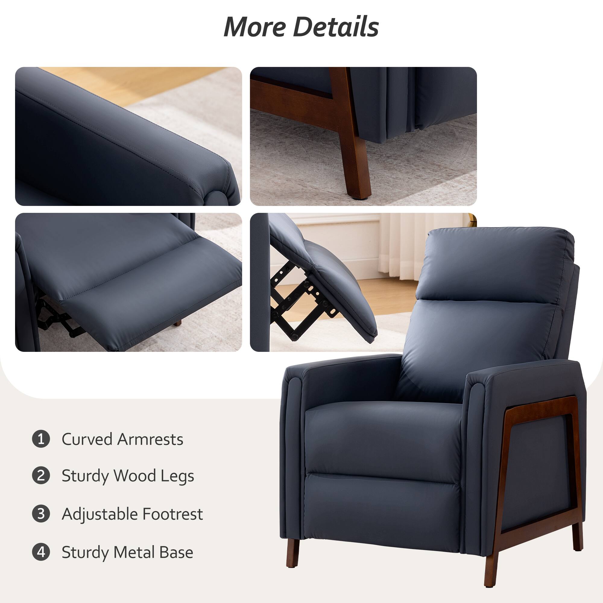 More Details

1. Curved Armrests
2. Sturdy Wood Legs
3. Adjustable Footrest
4. Sturdy Metal Base