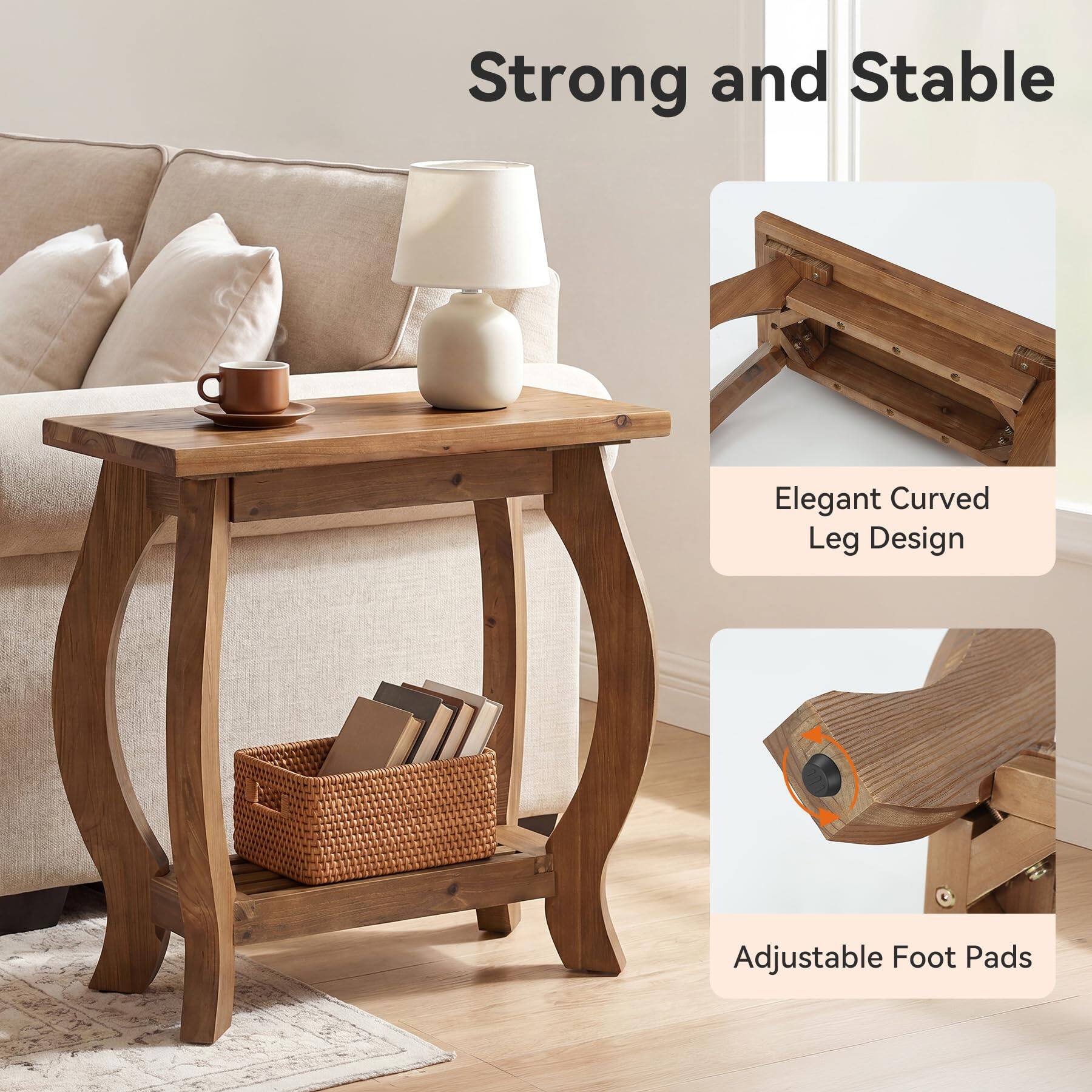 Strong and Stable

Elegant Curved Leg Design

Adjustable Foot Pads
