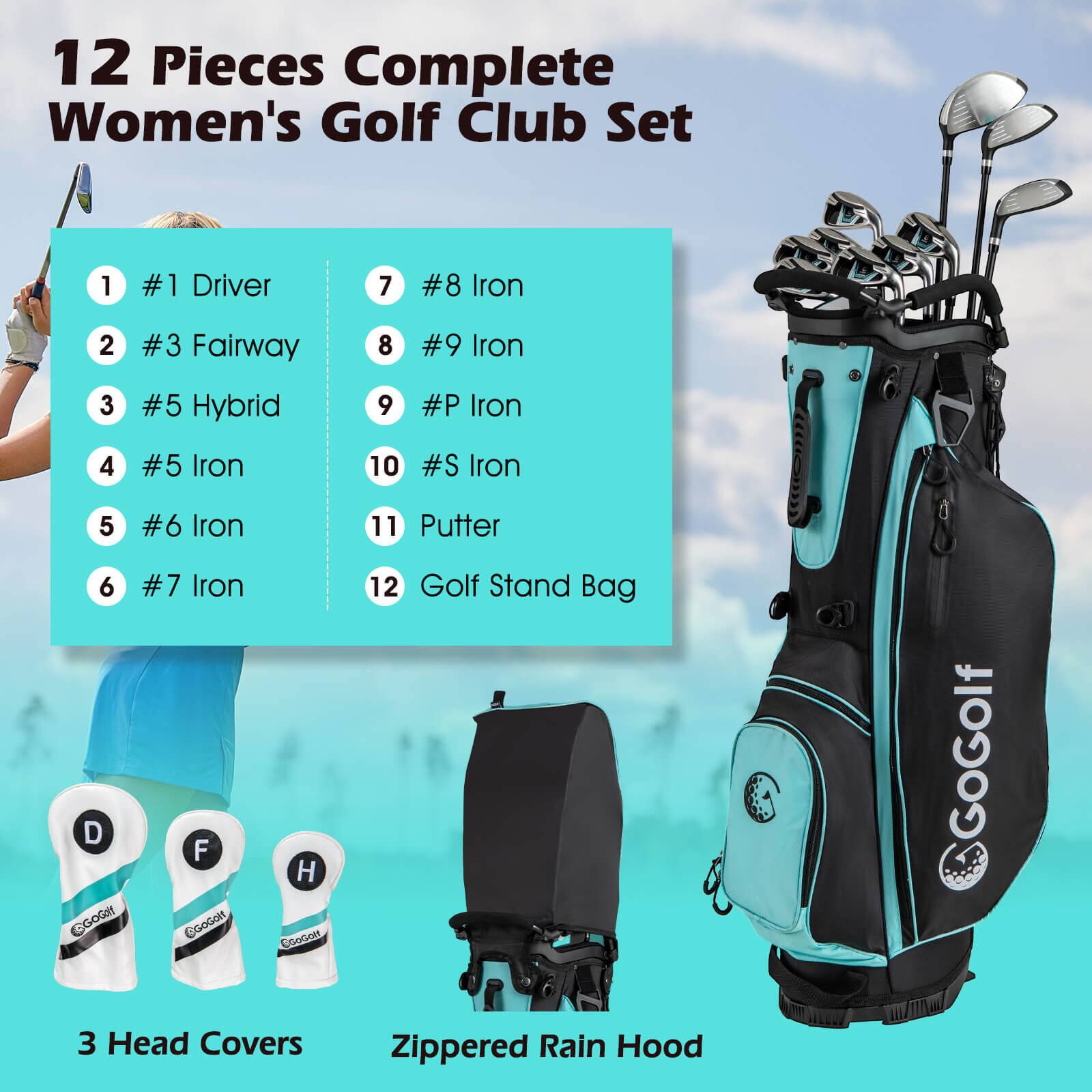 12 Pieces Complete Women's Golf Club Set

1. #1 Driver
2. #3 Fairway
3. #5 Hybrid
4. #5 Iron
5. #6 Iron
6. #7 Iron
7. #8 Iron
8. #9 Iron
9. #P Iron
10. #S Iron
11. Putter
12. Golf Stand Bag

3 Head Covers
Zippered Rain Hood