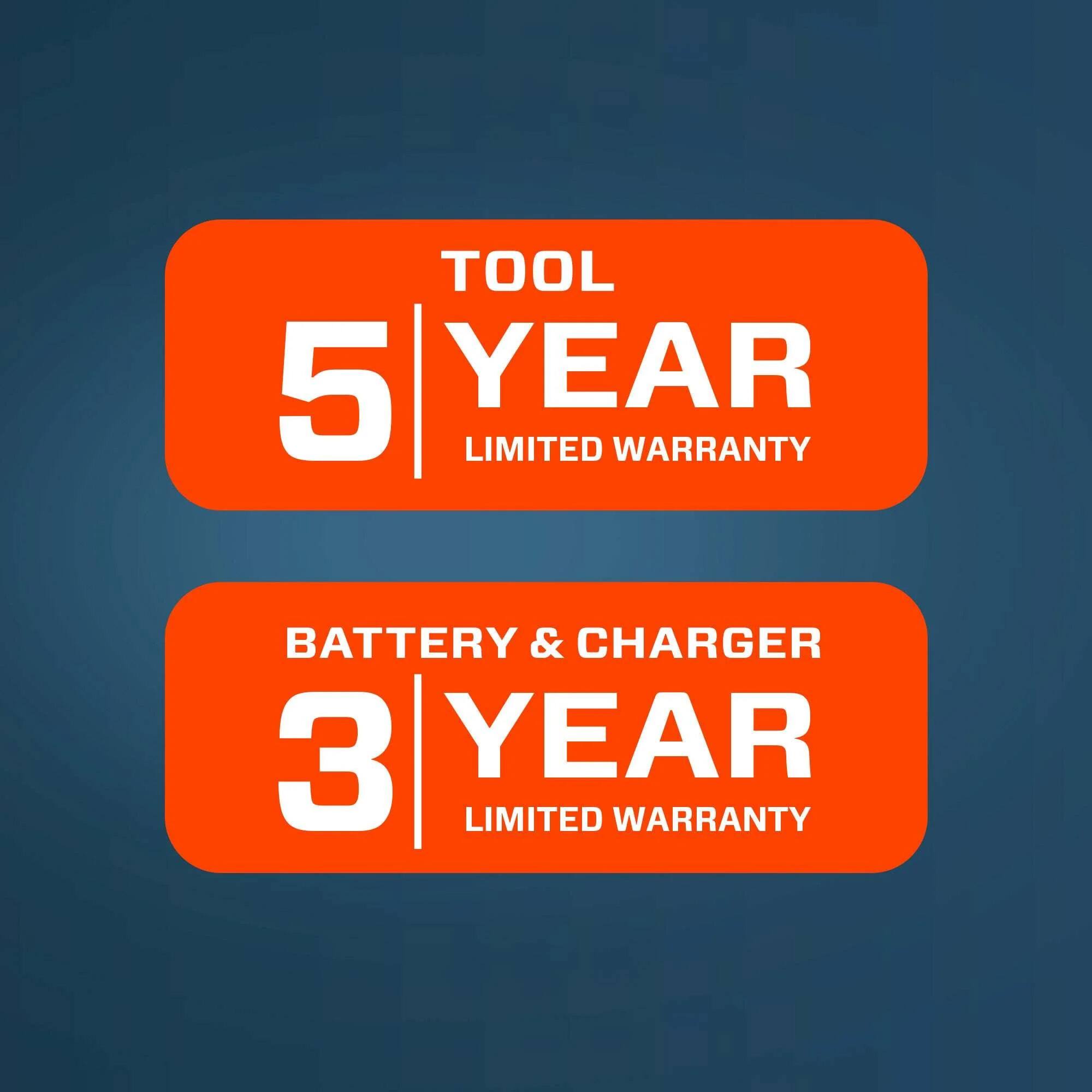 TOOL 5 YEAR LIMITED WARRANTY  
BATTERY & CHARGER 3 YEAR LIMITED WARRANTY