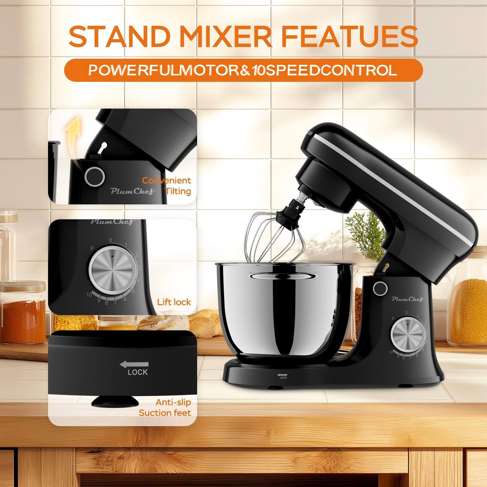 STAND MIXER FEATURES  
POWERFUL MOTOR & 10 SPEED CONTROL  

- Convenient Tilting  
- Lift lock  
- Anti-slip Suction feet