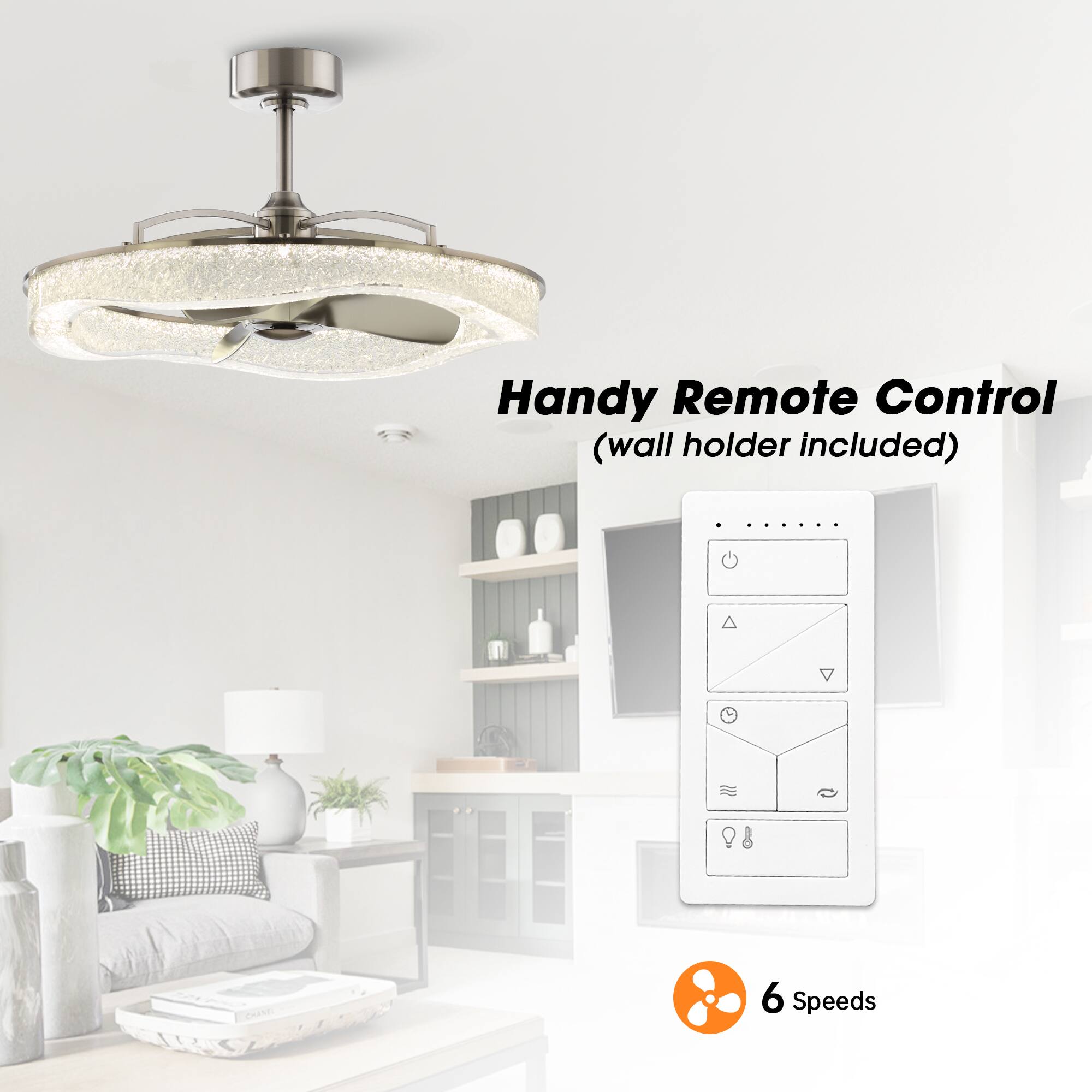 Handy Remote Control (wall holder included)

6 Speeds