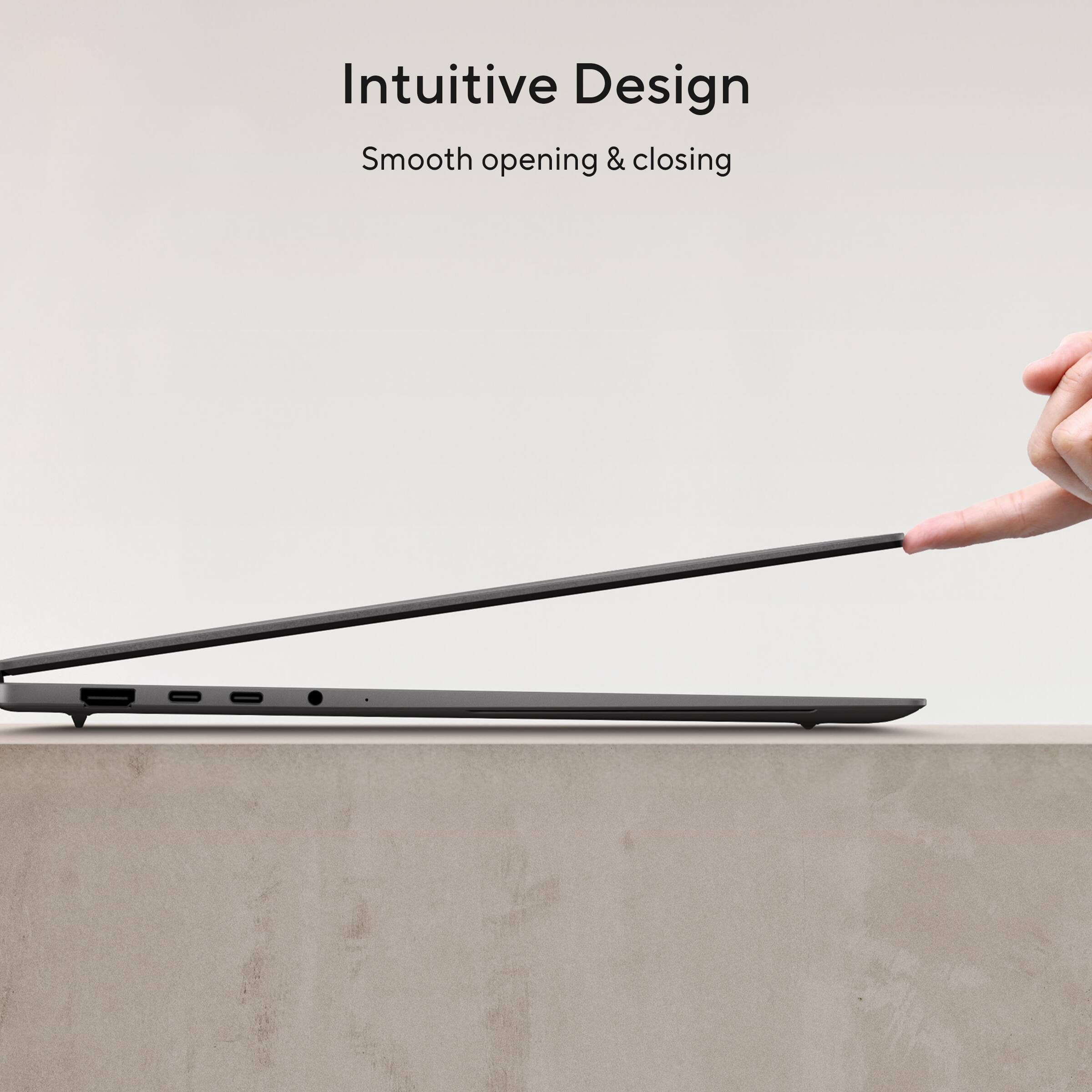 Intuitive Design  
Smooth opening & closing