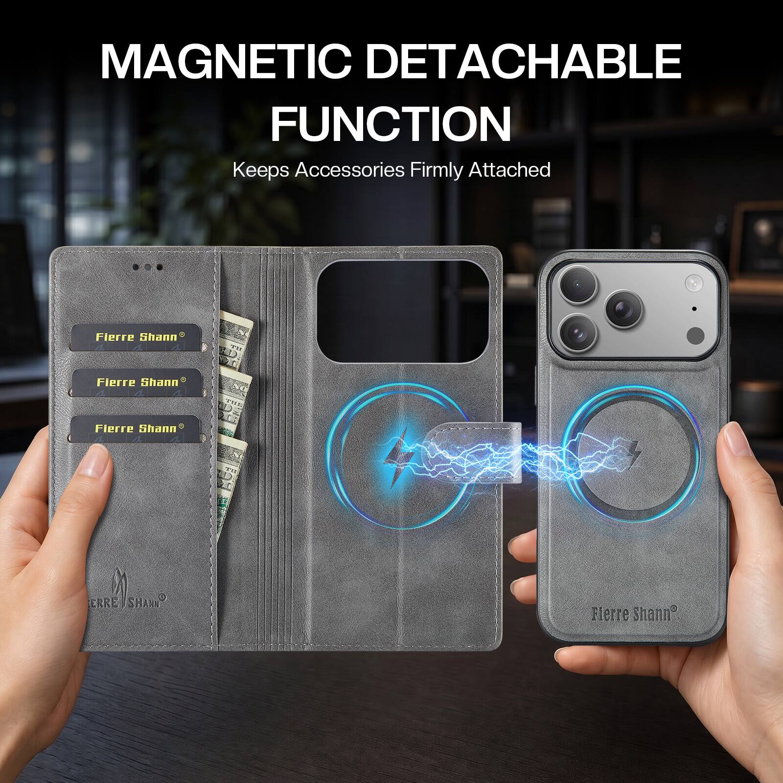 MAGNETIC DETACHABLE FUNCTION  
Keeps Accessories Firmly Attached  

Fierre Shann  
Fierre Shann  
Fierre Shann