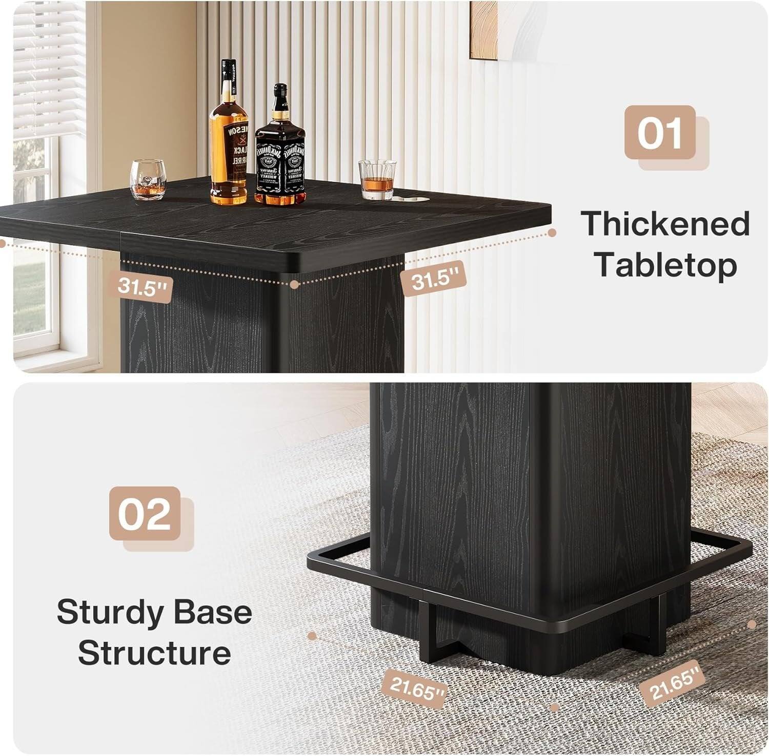 01  
31.5"  
31.5"  
Thickened Tabletop  
02  
Sturdy Base Structure  
21.65"  
21.65"