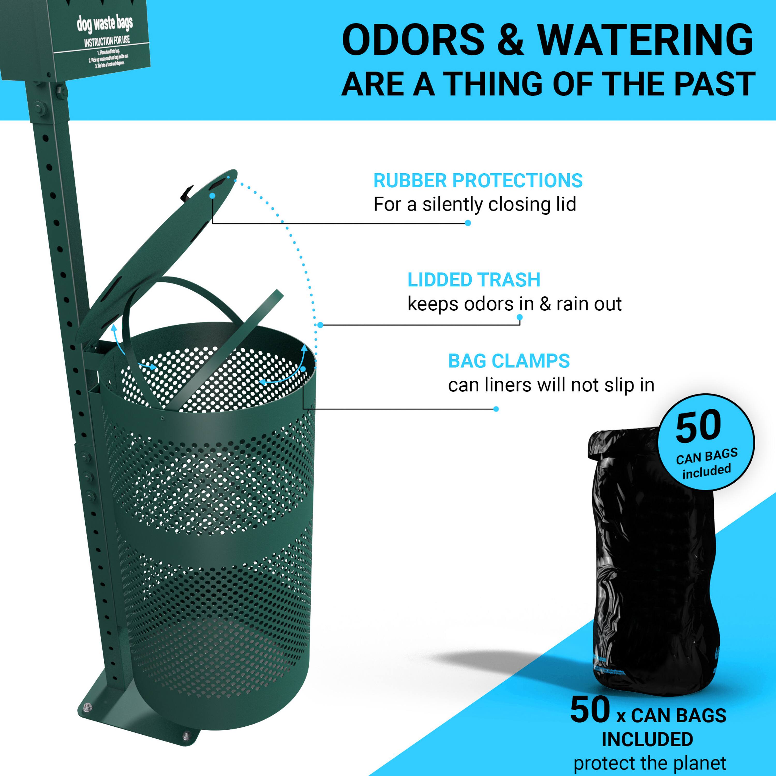 dog waste bags NR CION FR  
Doeteria Dap nothing_toce ODORS & WATERING ARE A THING OF THE PAST  
RUBBER PROTECTIONS For a silently closing lid  
LIDDED TRASH keeps odors in & rain out  
BAG CLAMPS can liners will not slip in  
50 CAN BAGS included  
50 x CAN BAGS INCLUDED protect the planet