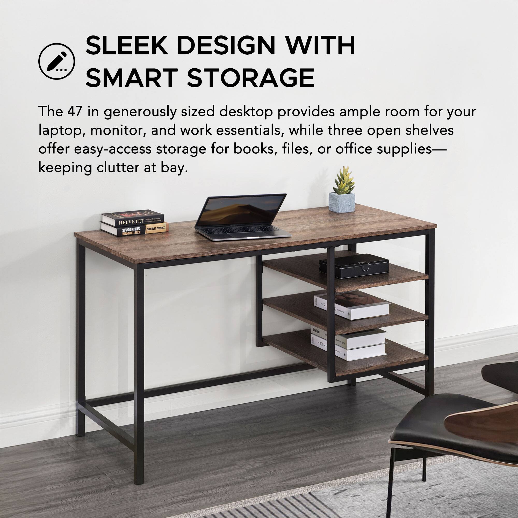 SLEEK DESIGN WITH SMART STORAGE

The 47 in generously sized desktop provides ample room for your laptop, monitor, and work essentials, while three open shelves offer easy-access storage for books, files, or office supplies—keeping clutter at bay.