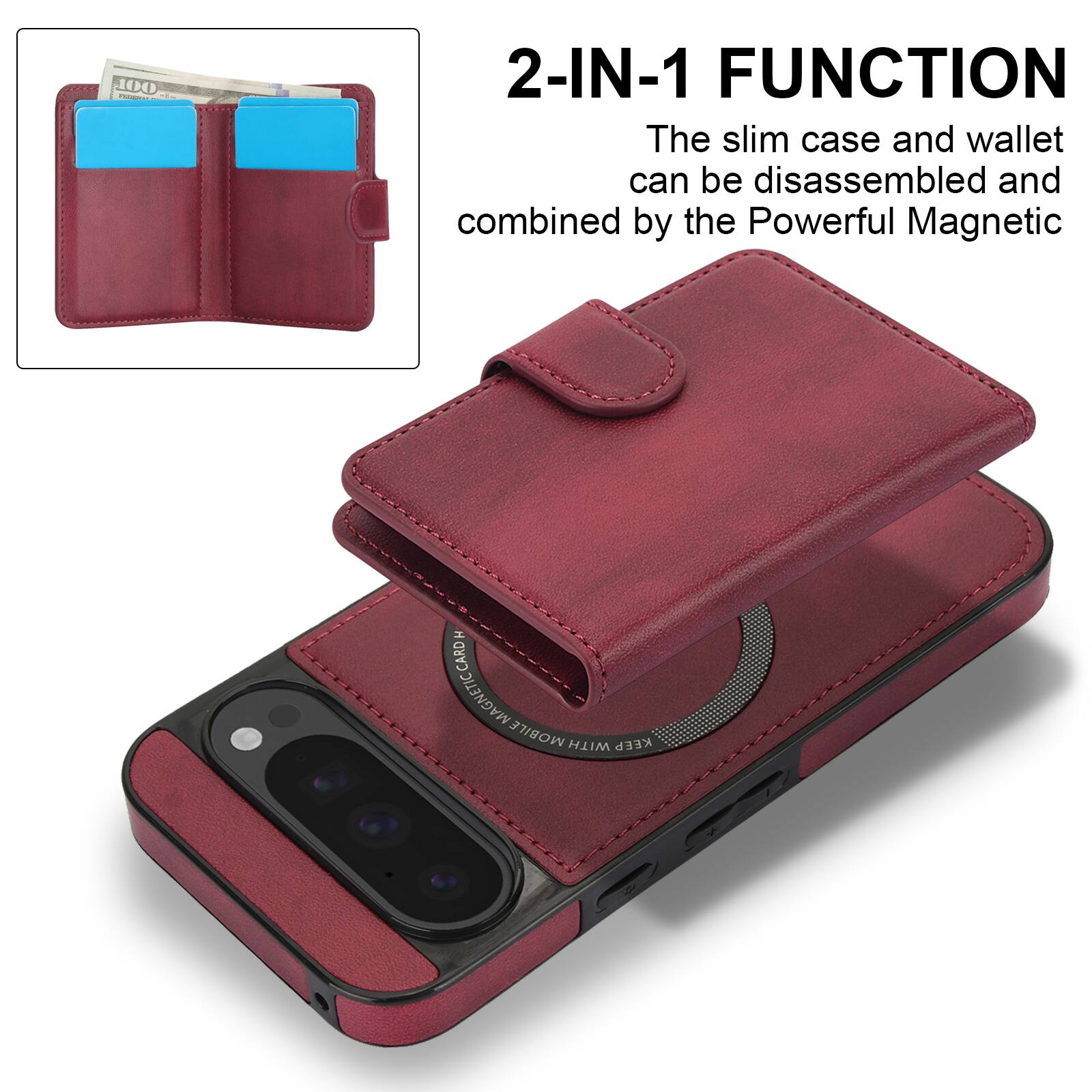 2-IN-1 FUNCTION  
The slim case and wallet can be disassembled and combined by the Powerful Magnetic