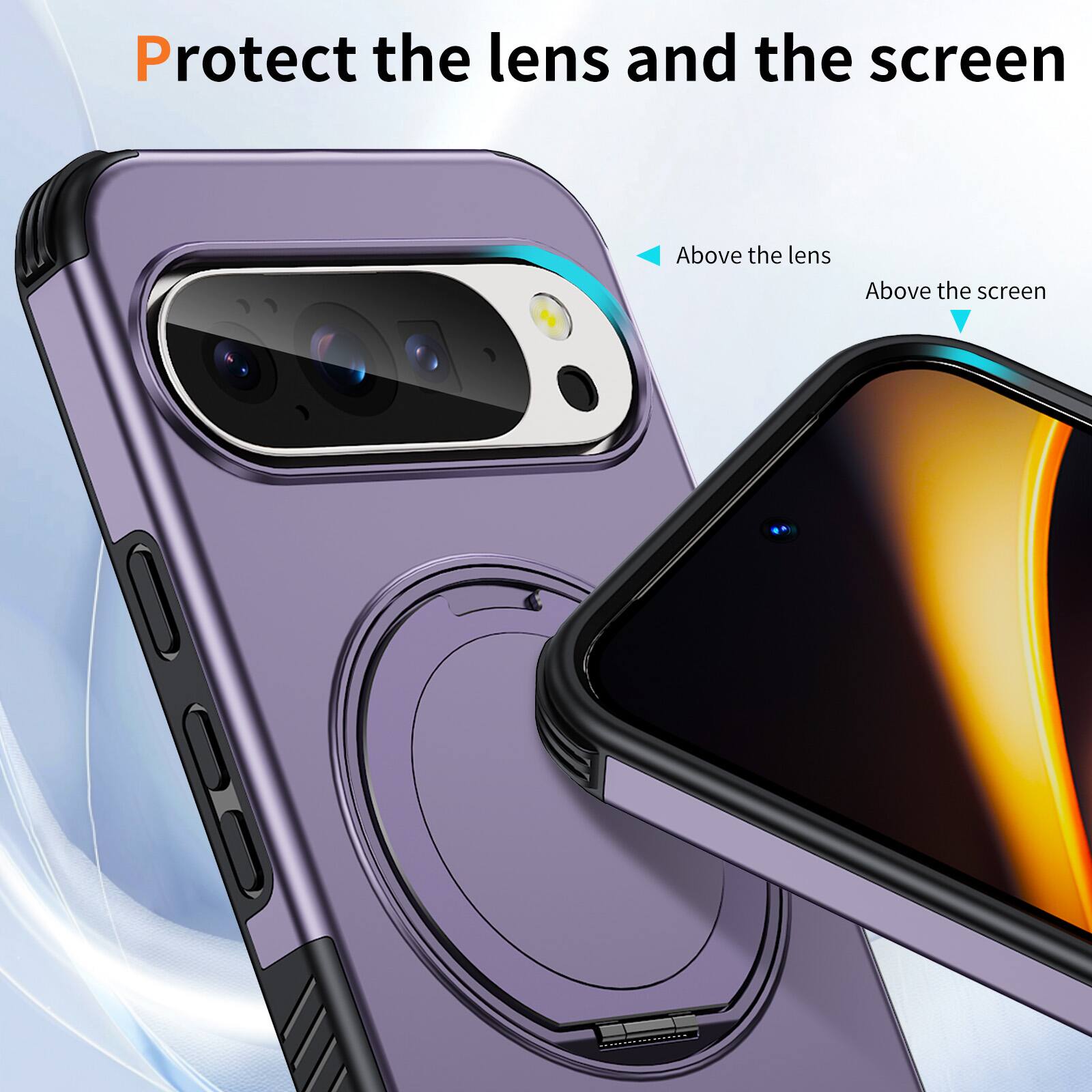 Protect the lens and the screen

Above the lens

Above the screen